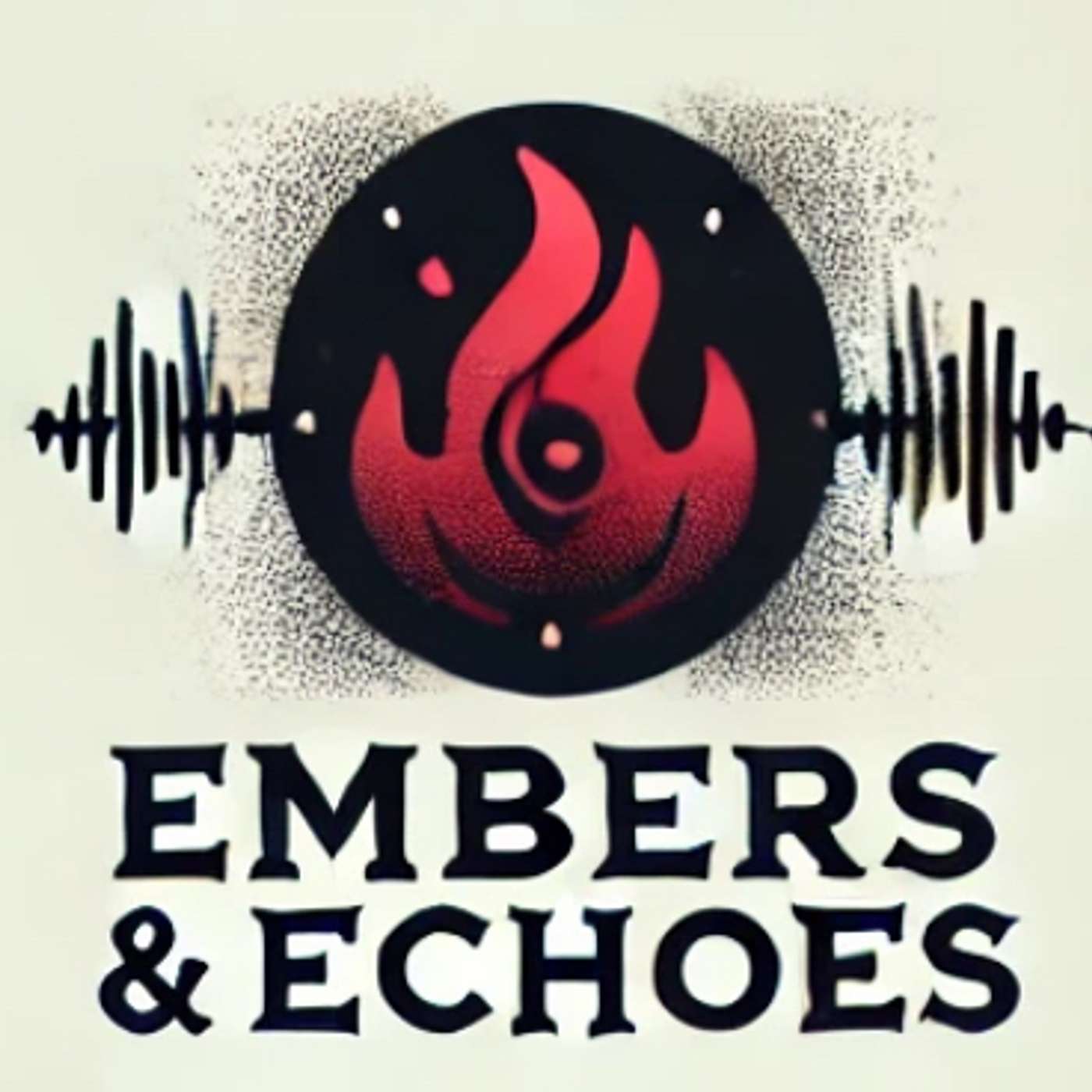 Embers & Echoes