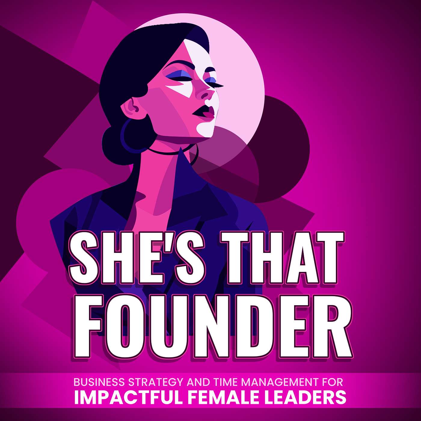 She\'s That Founder: Business Strategy, Time Management and AI Magic for Impactful Female Leaders