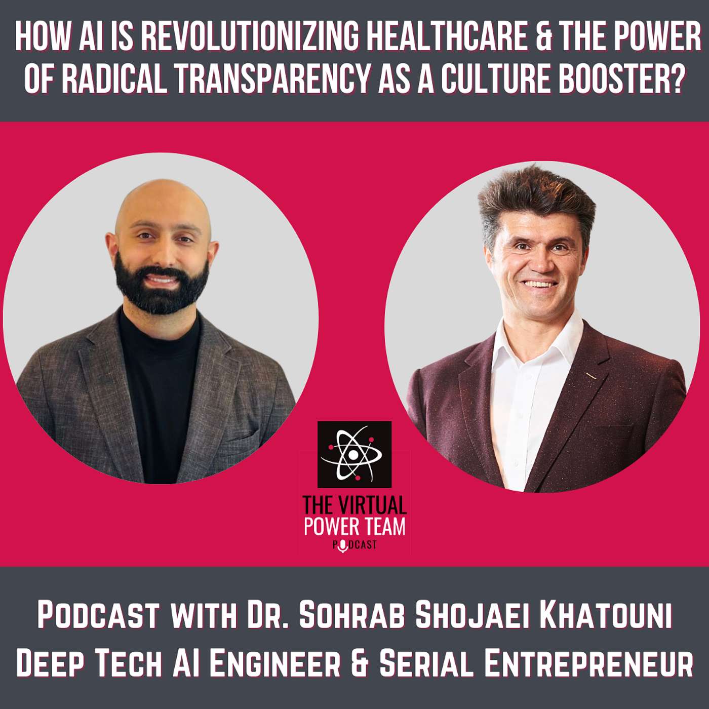 How AI is Revolutionizing Healthcare & The Power of Radical Transparency as a Culture Booster? Podcast with Shojaei Khatouni – Deep Tech AI Engineer & Serial Entrepreneur