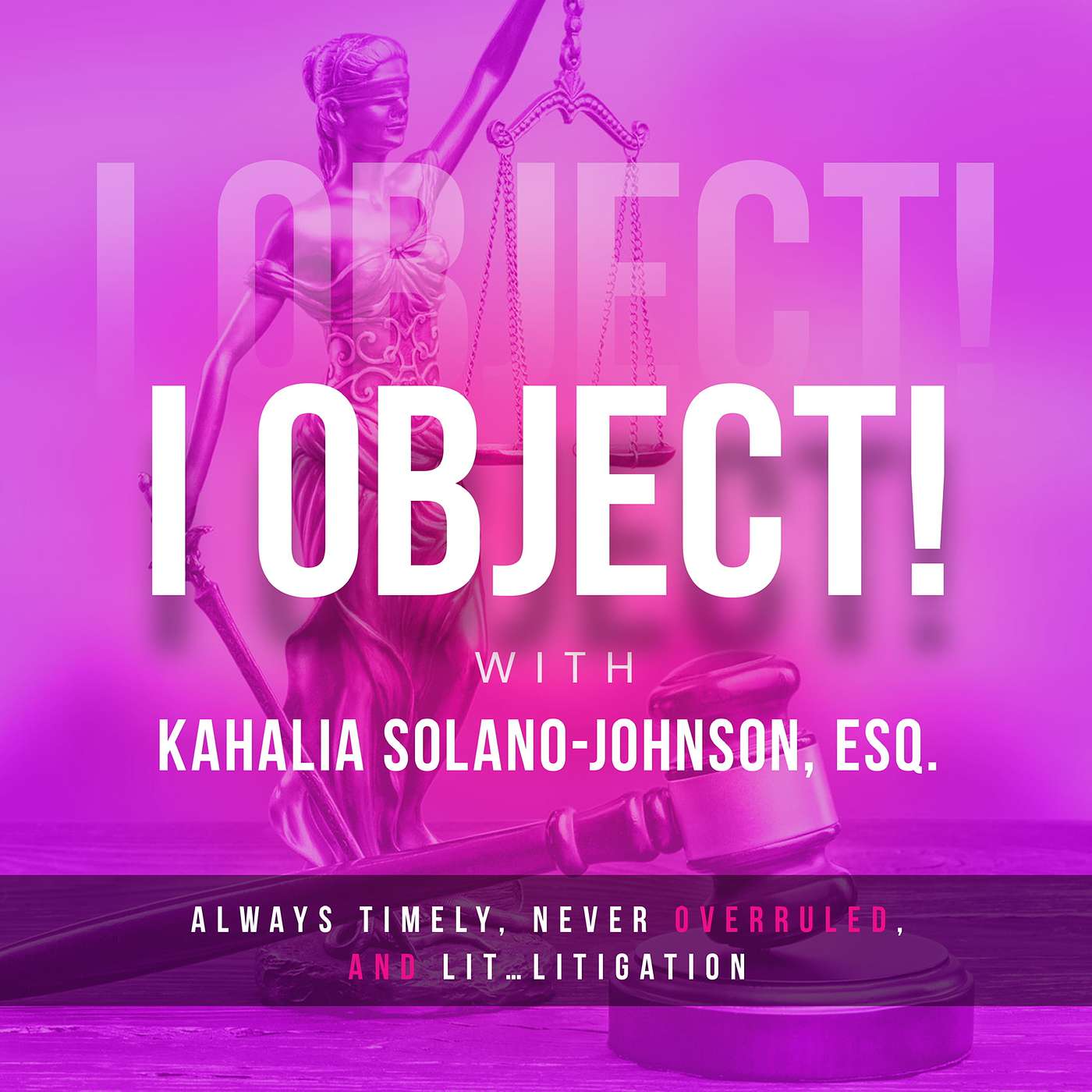 I OBJECT! With Kahalia Solano-Johnson, Esq. podcast artwork