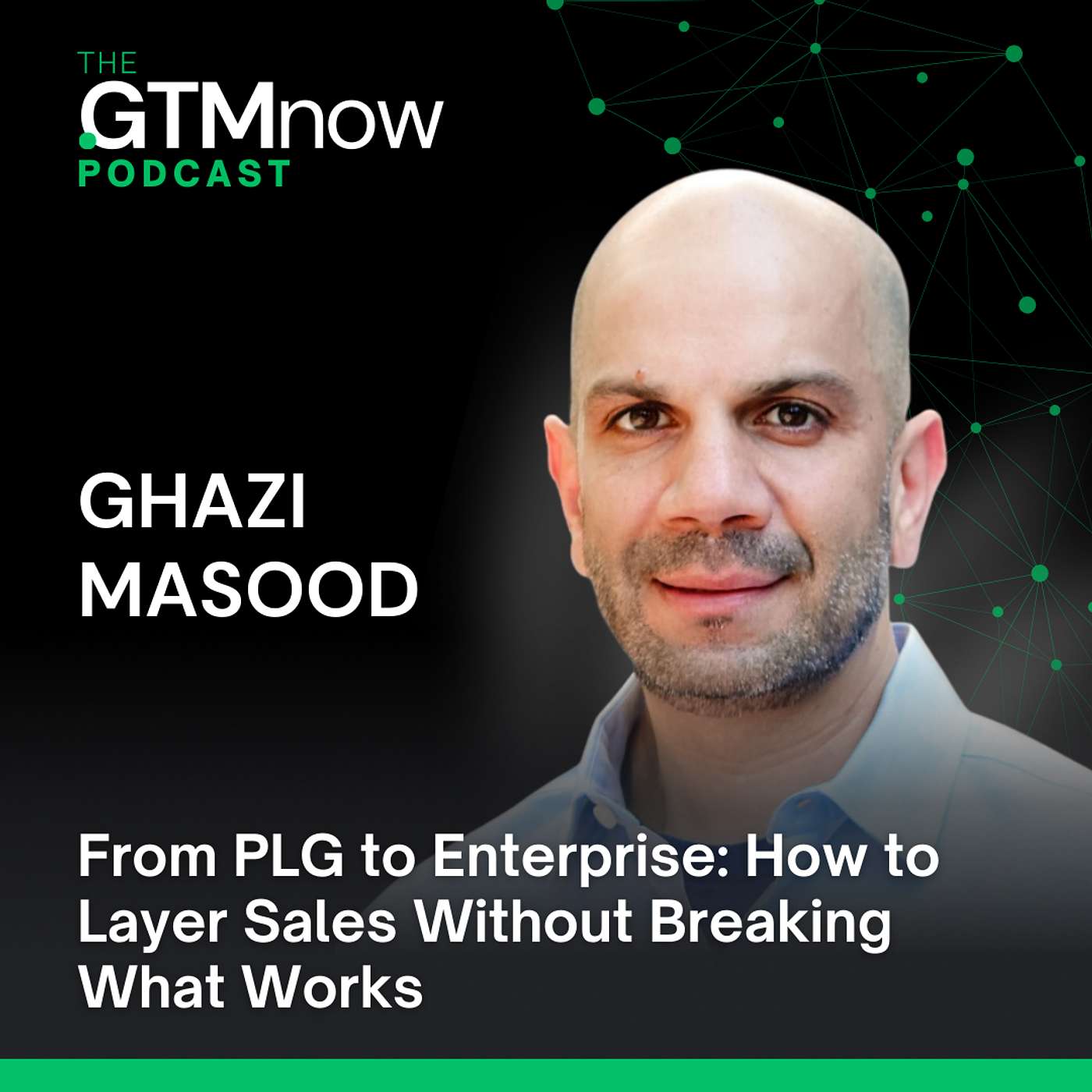 GTM 162: From PLG to Enterprise: How to Layer Sales Without Breaking What Works | Ghazi Masood GTM 162: From PLG to Enterprise: How to Layer Sales Without Breaking What Works | Ghazi Masood