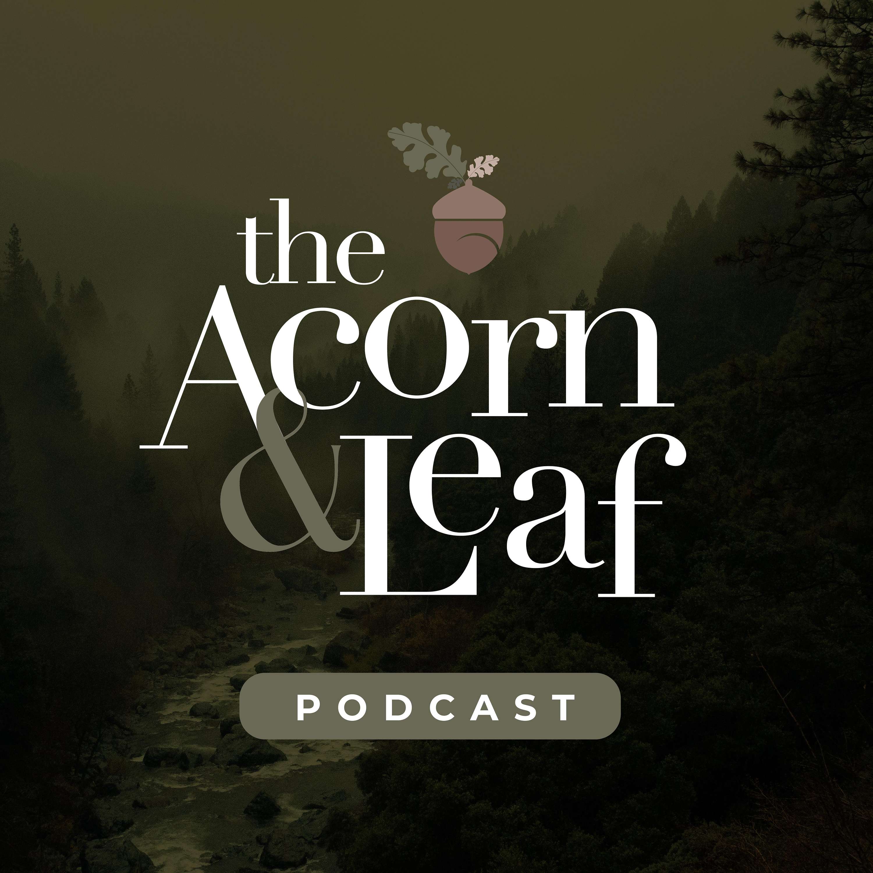 The Acorn & Leaf Podcast | by Gastineau Log Homes