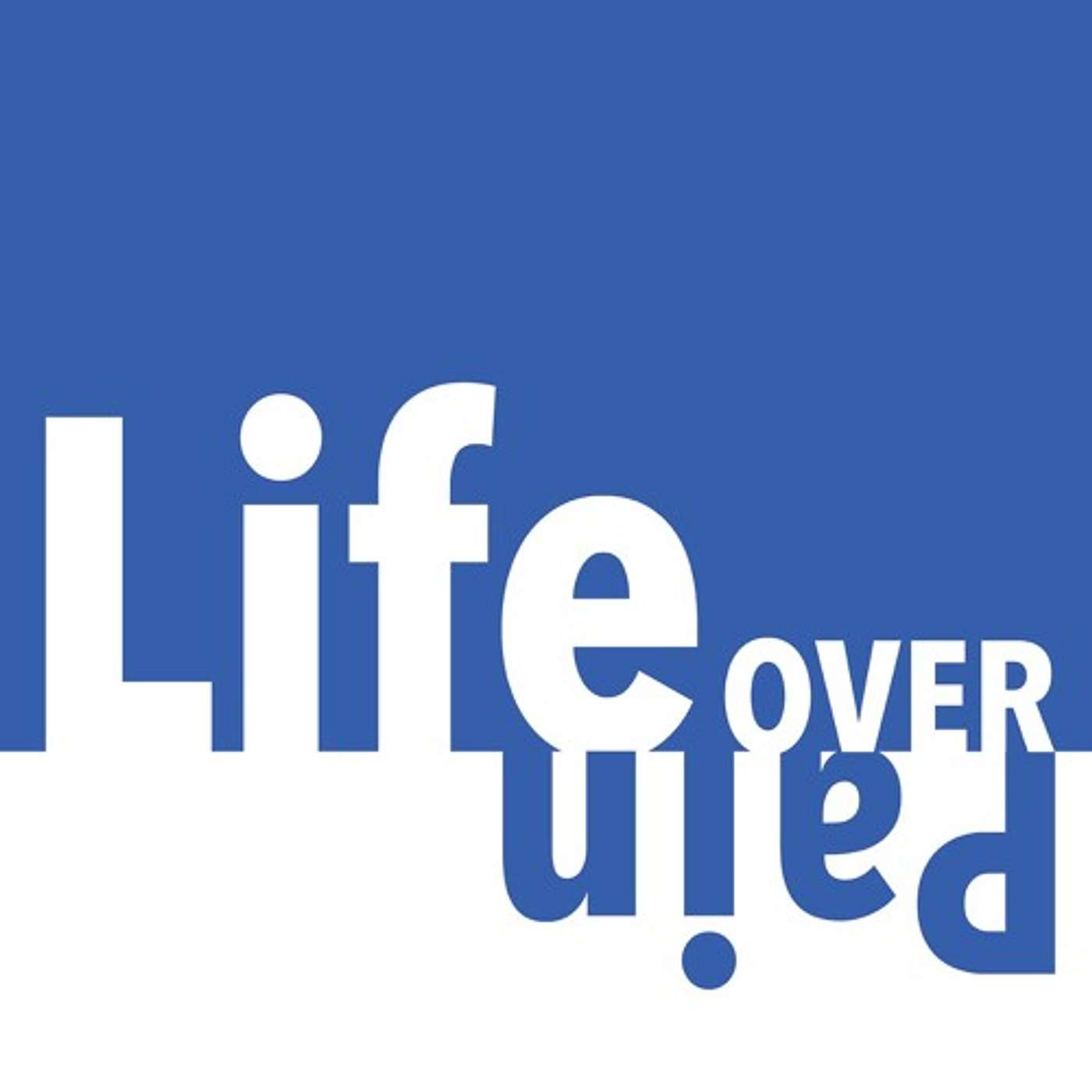 Life Over Pain