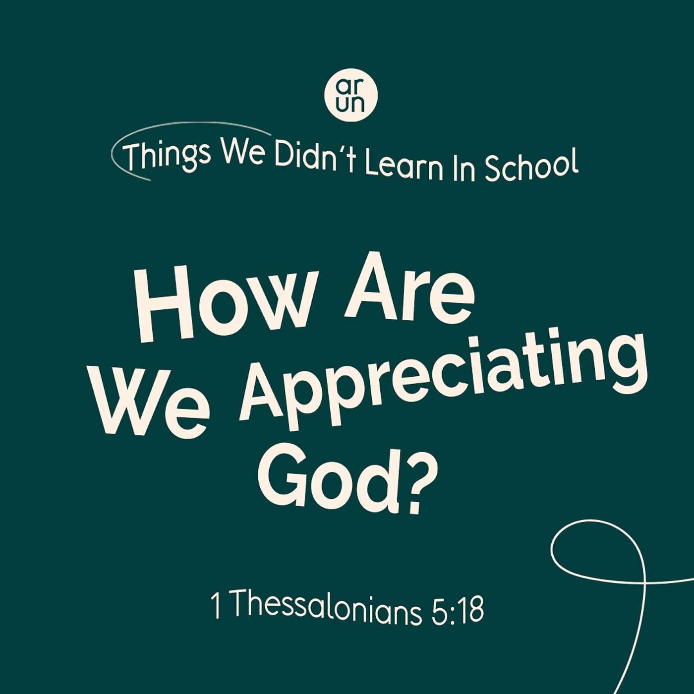 Things We Didn't Learn in School: How are we appreciating God? episode artwork