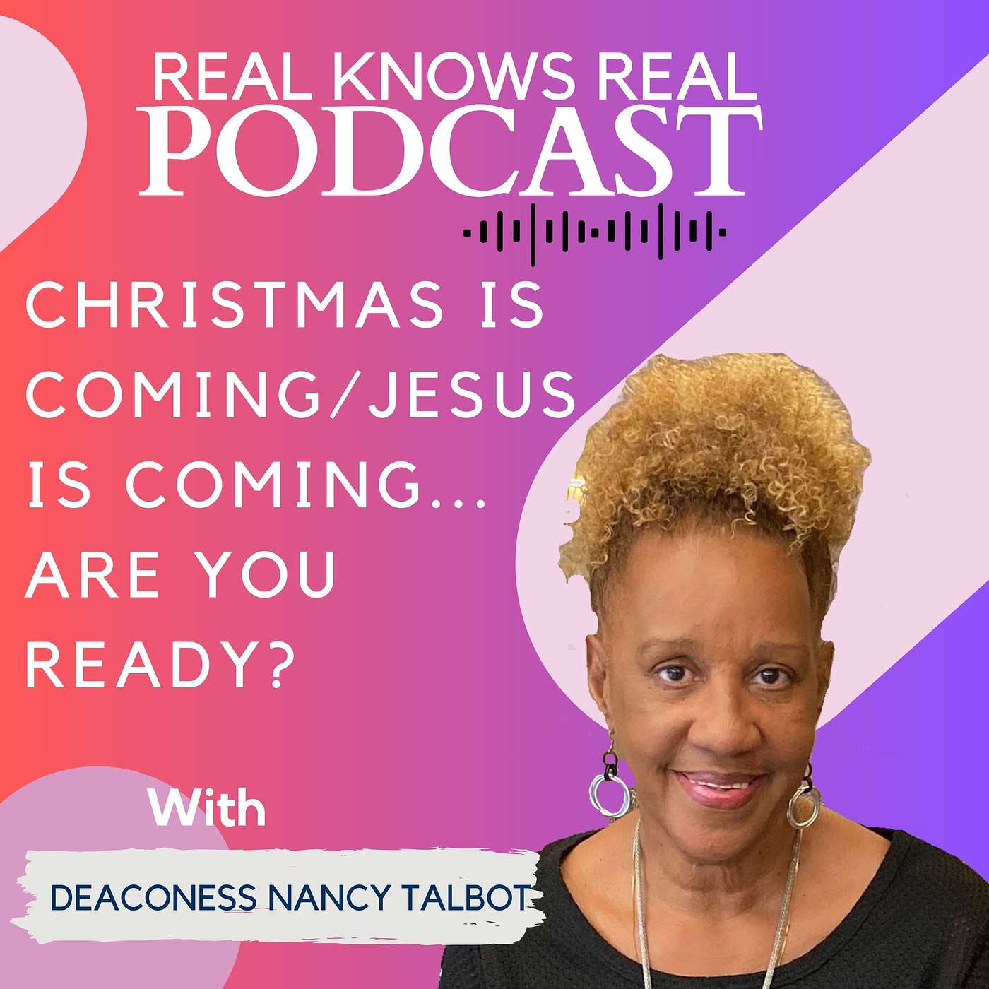 DEACONESS NANCY TALBOT - CHRISTMAS IS COMING JESUS IS COMING ARE YOU READY?