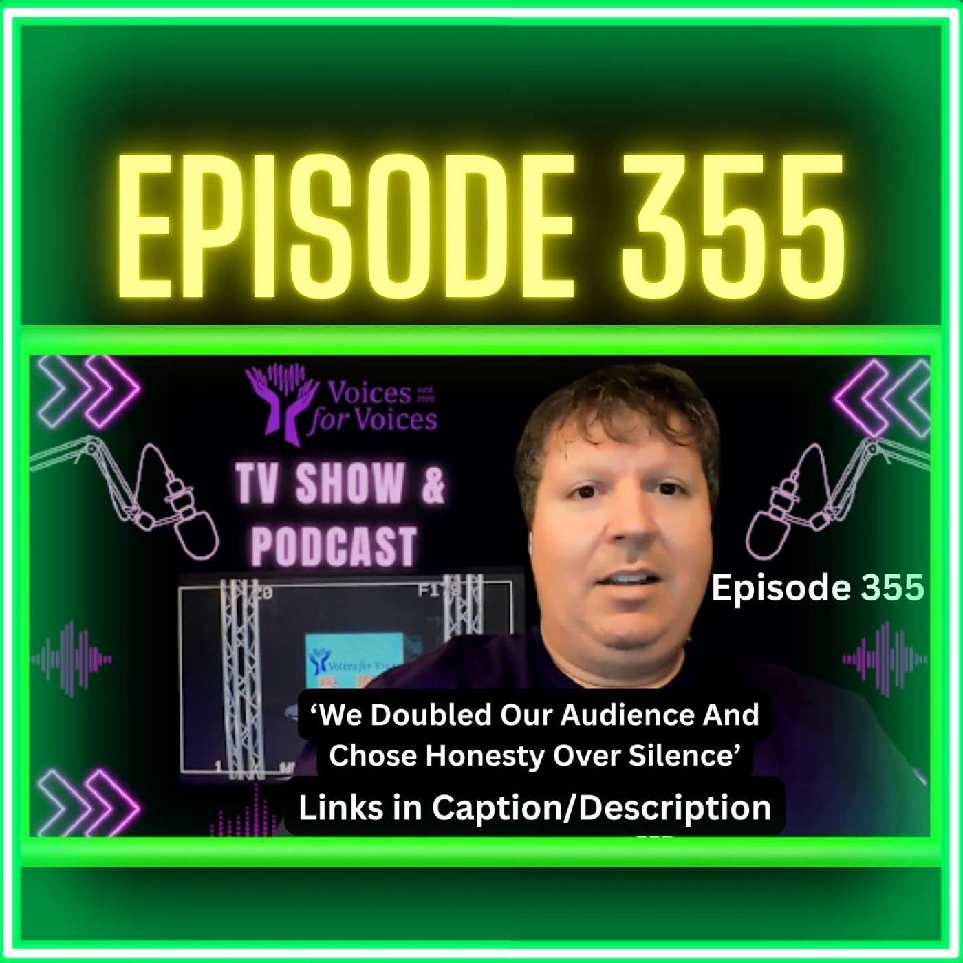We Doubled Our Audience And Chose Honesty Over Silence | Ep 355