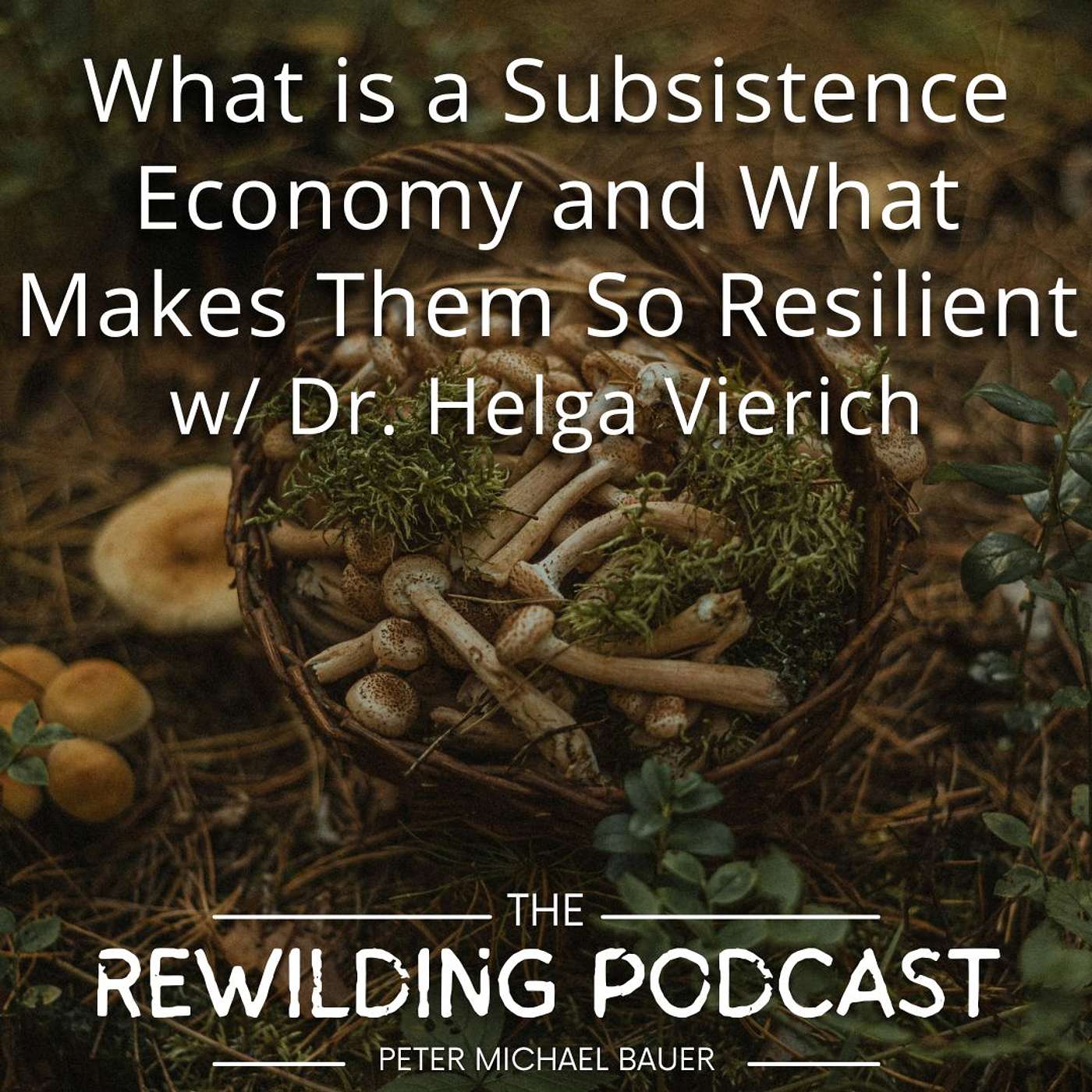 The Rewilding Podcast w/ Peter Michael Bauer