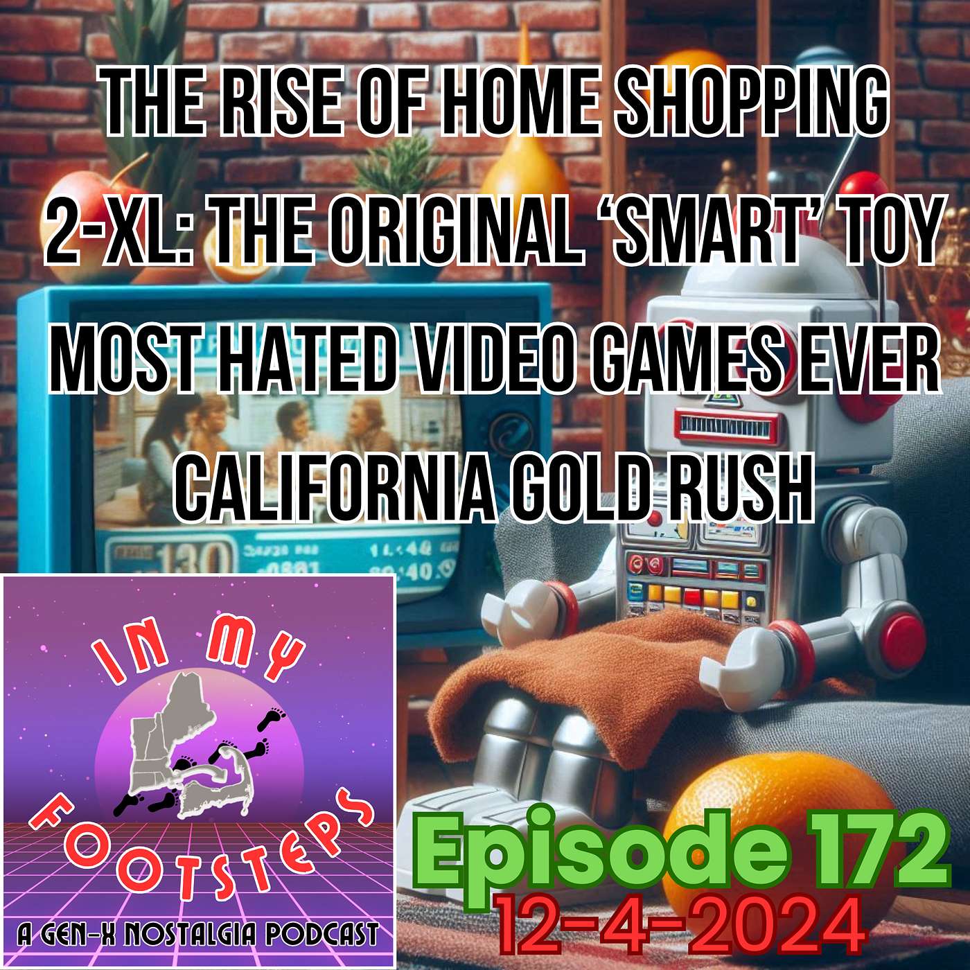 Episode 172: Rise of Home Shopping, the Original 'Smart' Toy, Most Hated Video Games, California Gold Rush(12-4-2024)
