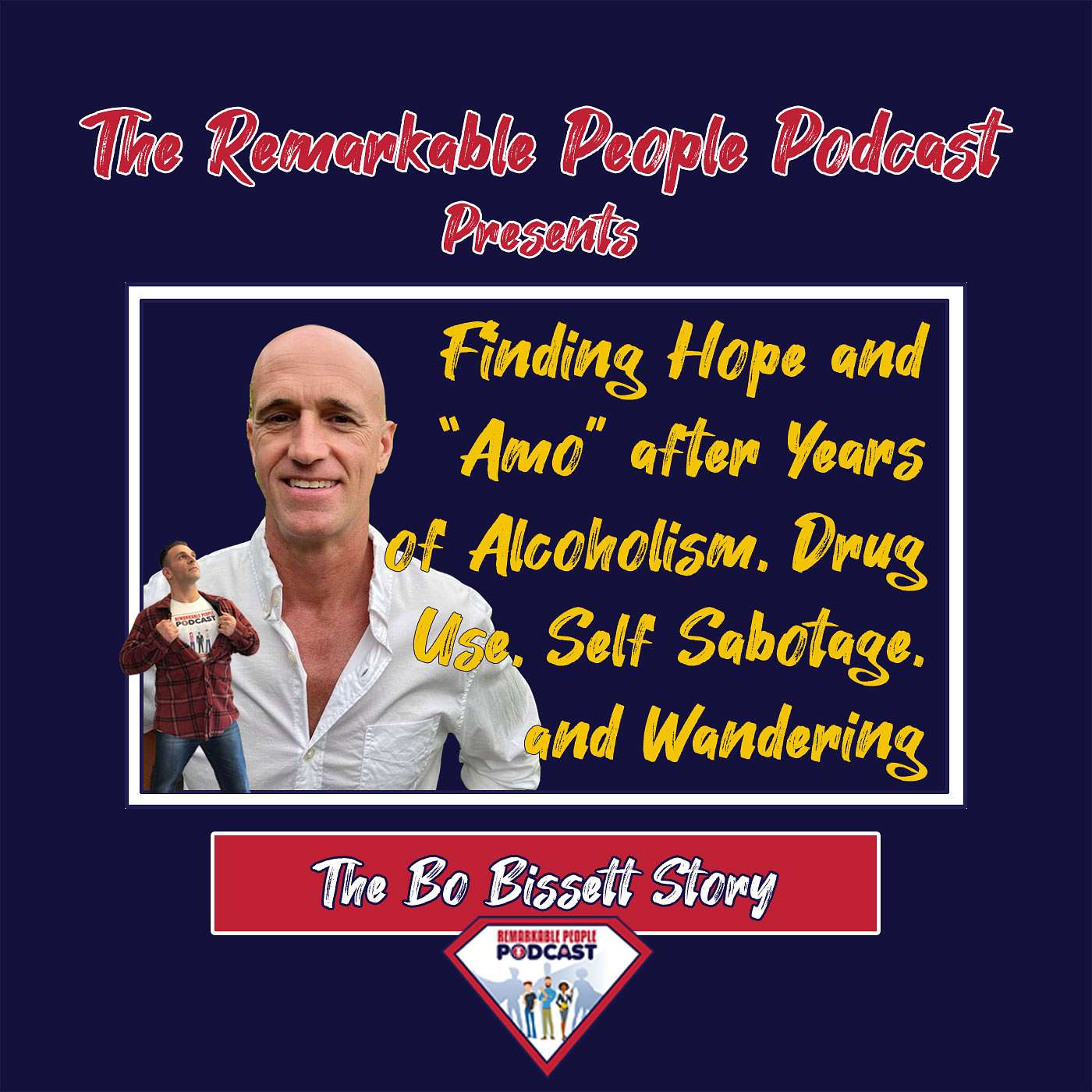 Finding Hope and "AMO" after years of Alcoholism, Drug Use, Self Sabotage, & Wandering | Bo Bissett episode artwork