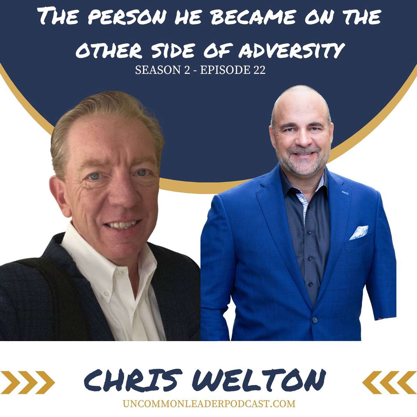 Season 2 - Episode 22 - Chris Welton - Go Toward Adversity