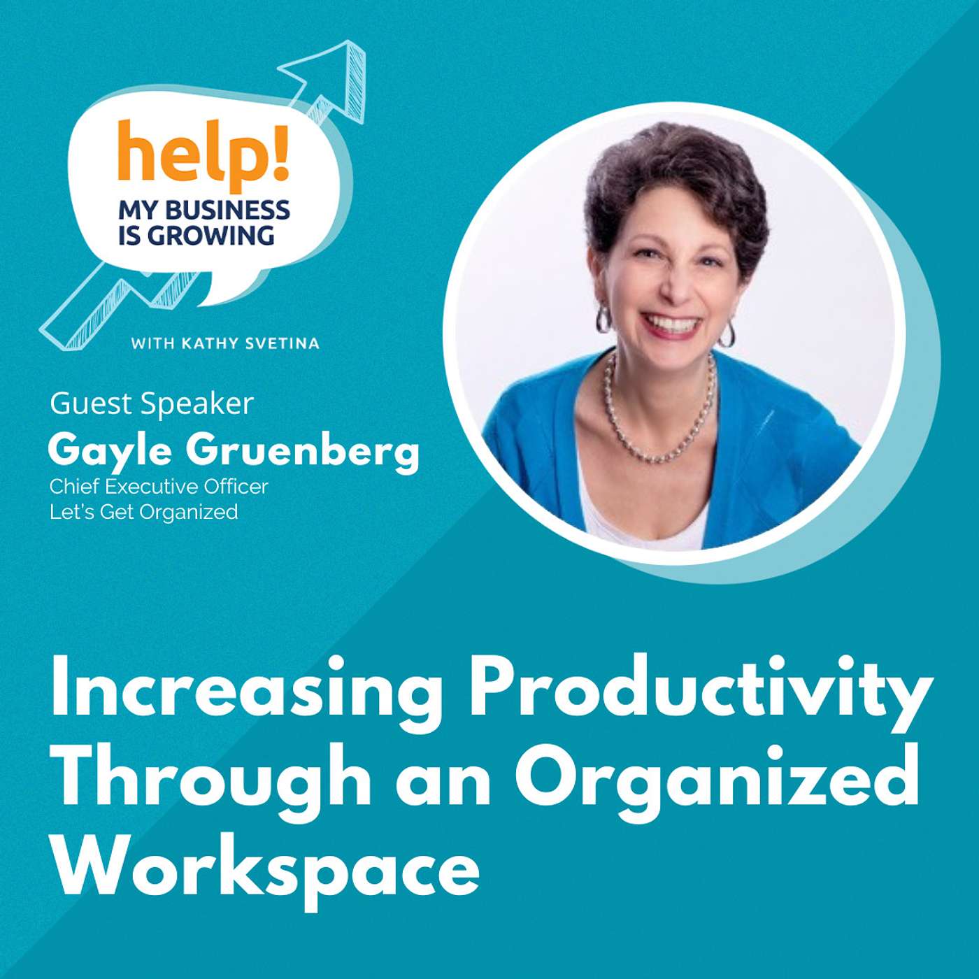 Increasing productivity through an organized workspace, with Gayle Gruenberg episode artwork
