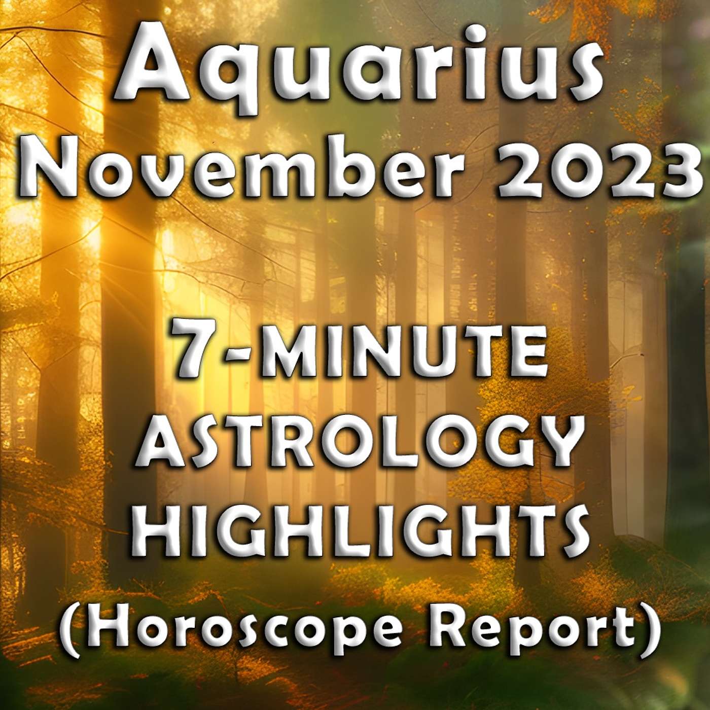 Aquarius November 2023 7-Minute Astrology Highlights￼ (Horoscope Forecast)