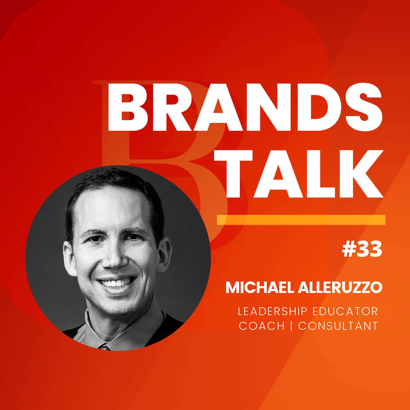The marriage of leadership and branding w / Michael Alleruzzo