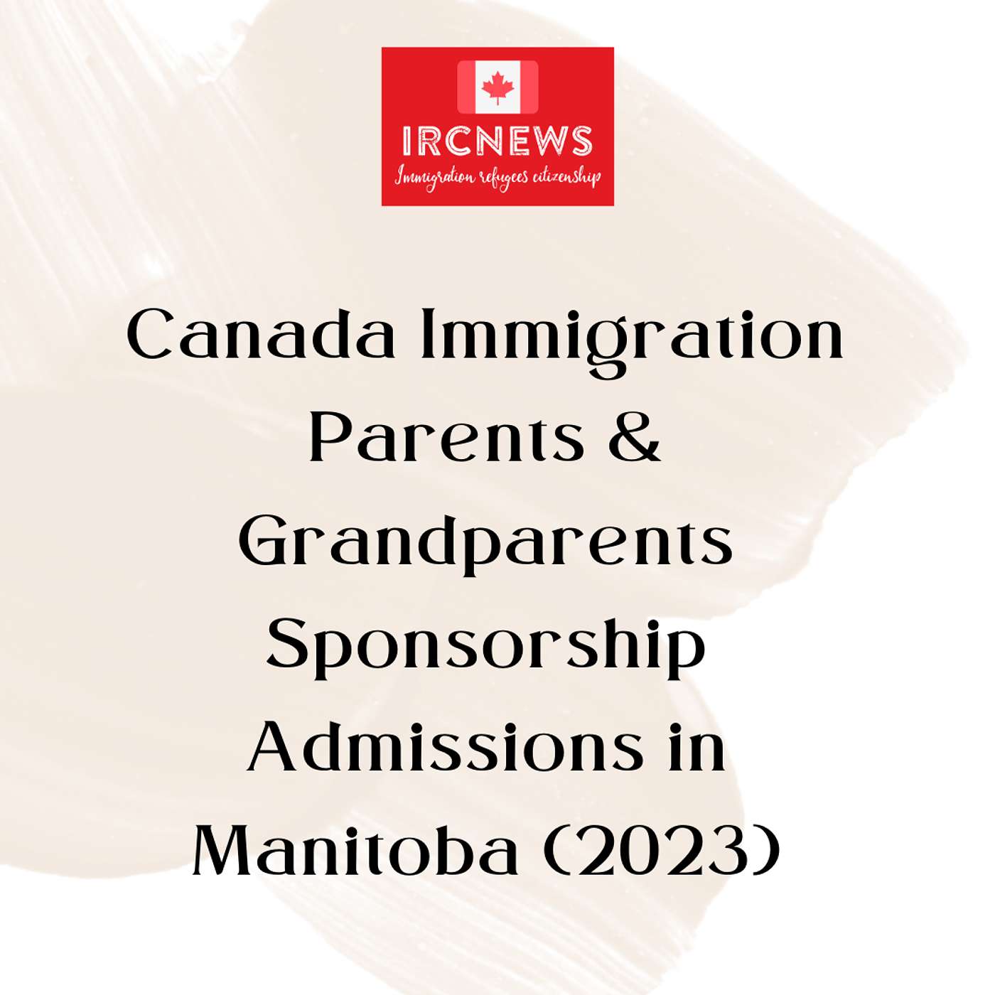 Canada Immigration Parents & Grandparents Sponsorship Admissions in Manitoba (2023) episode artwork