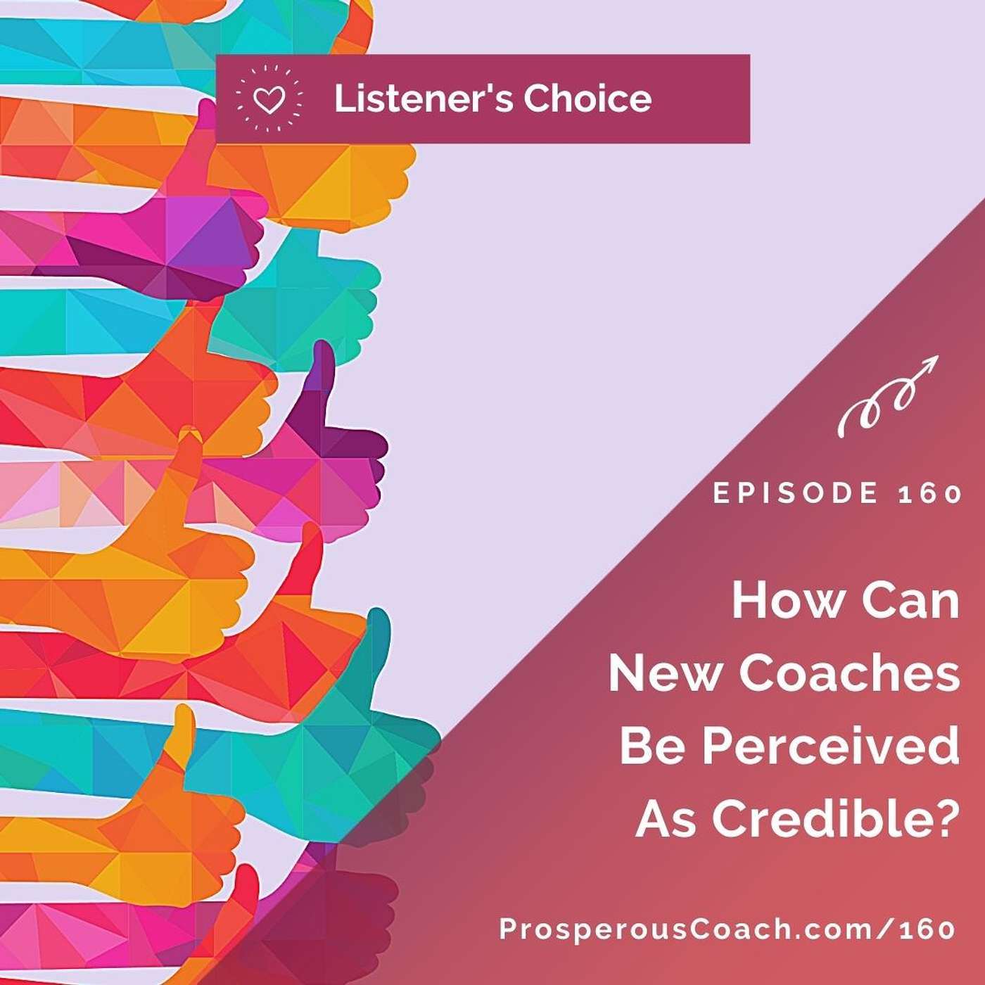 160: How Can New Coaches Be Perceived as Credible? – Listener’s Choice