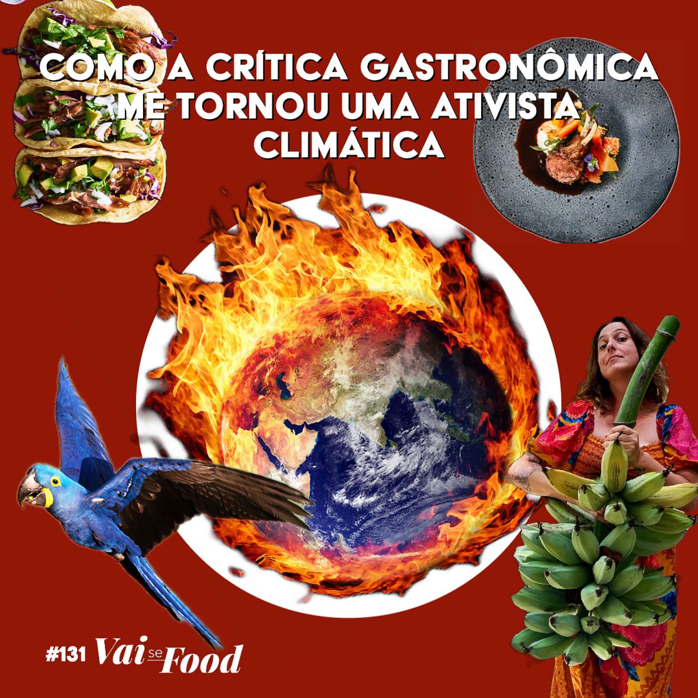 #131 Como a crítica gastronômica me tornou uma ativista climática