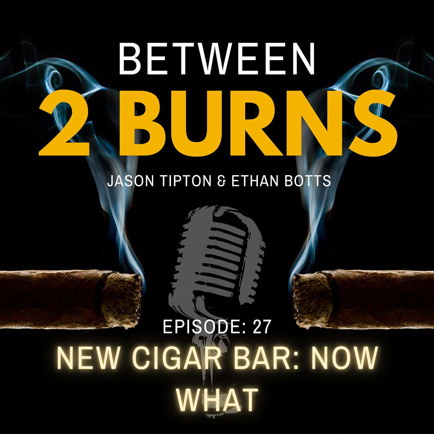 Episode 27: We Opened a Cigar Bar! NOW WHAT!