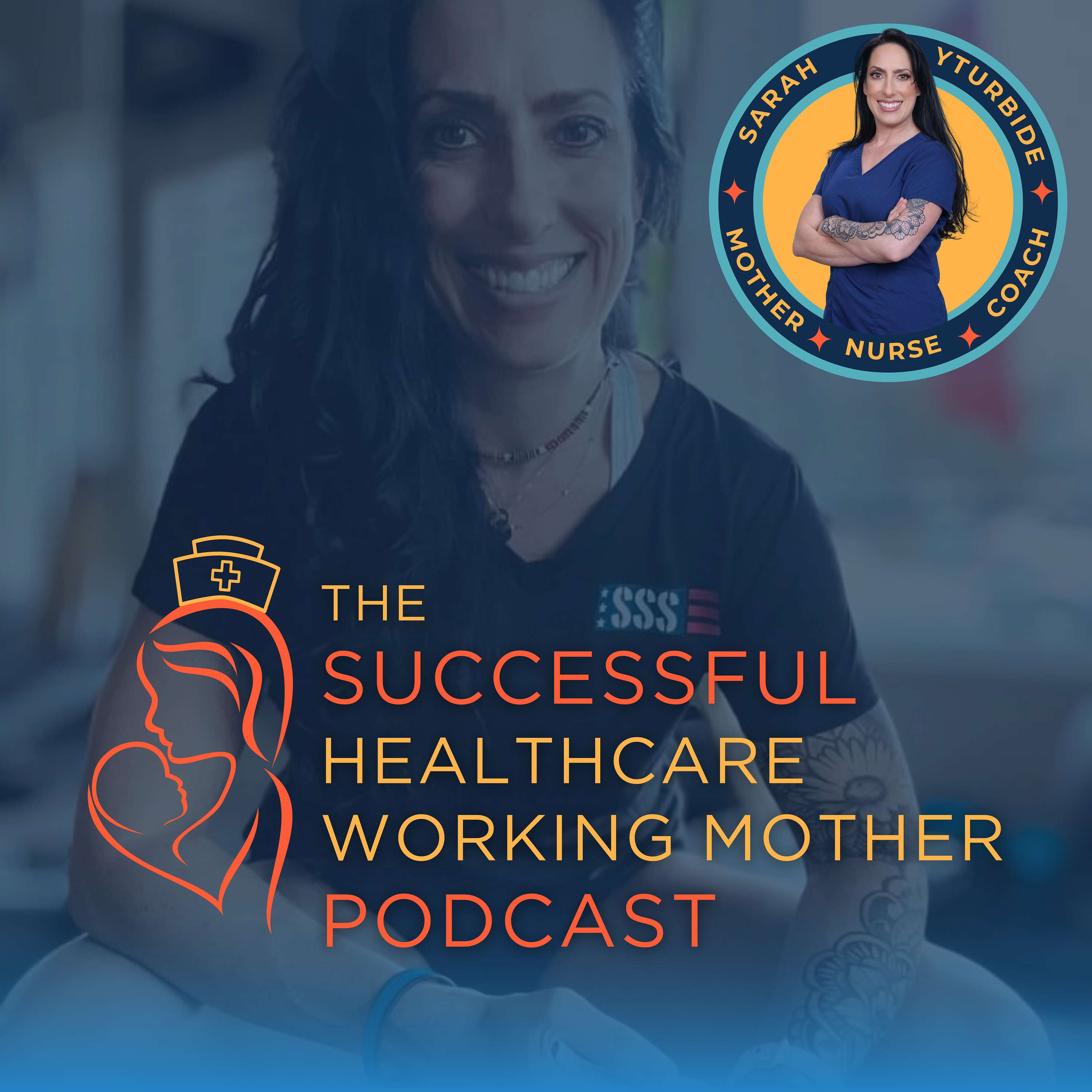 The Successful Healthcare Working Mother Podcast podcast artwork