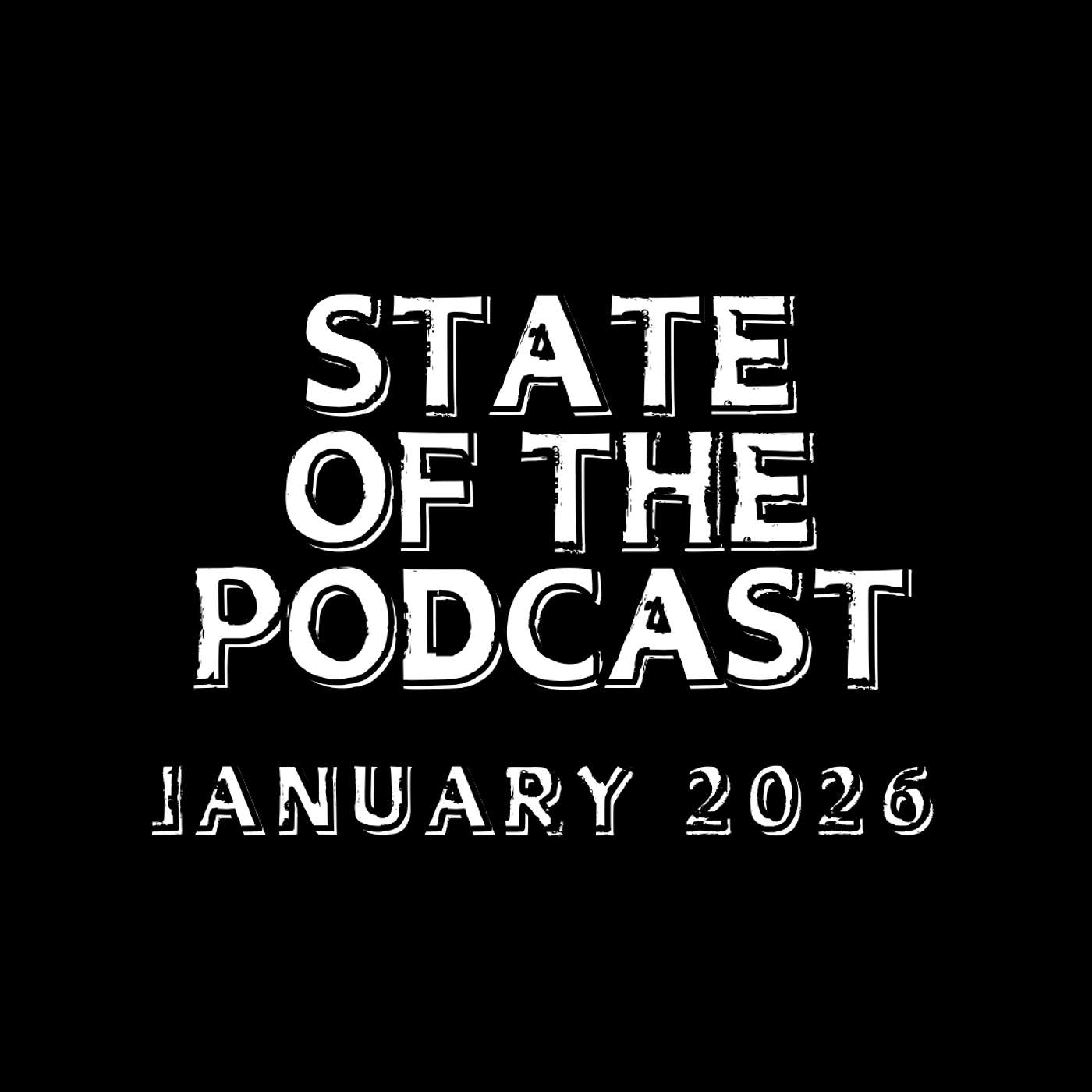 State of the Podcast (January 2026)