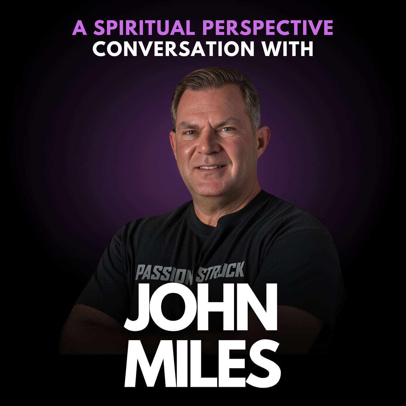 212: How to Experience More Purpose and Passion Each Day with Passion Struck Author John Miles