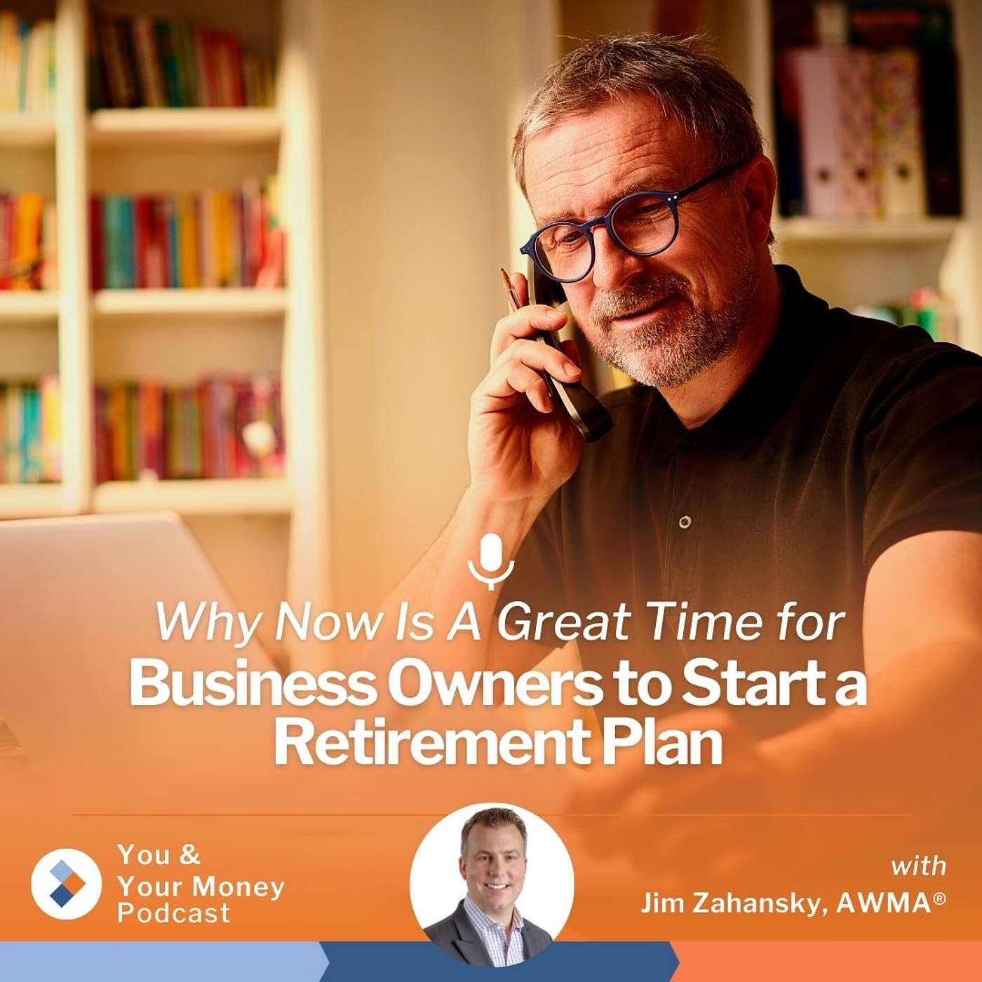 Why Now Is A Great Time for Business Owners to Start a Retirement Plan episode artwork
