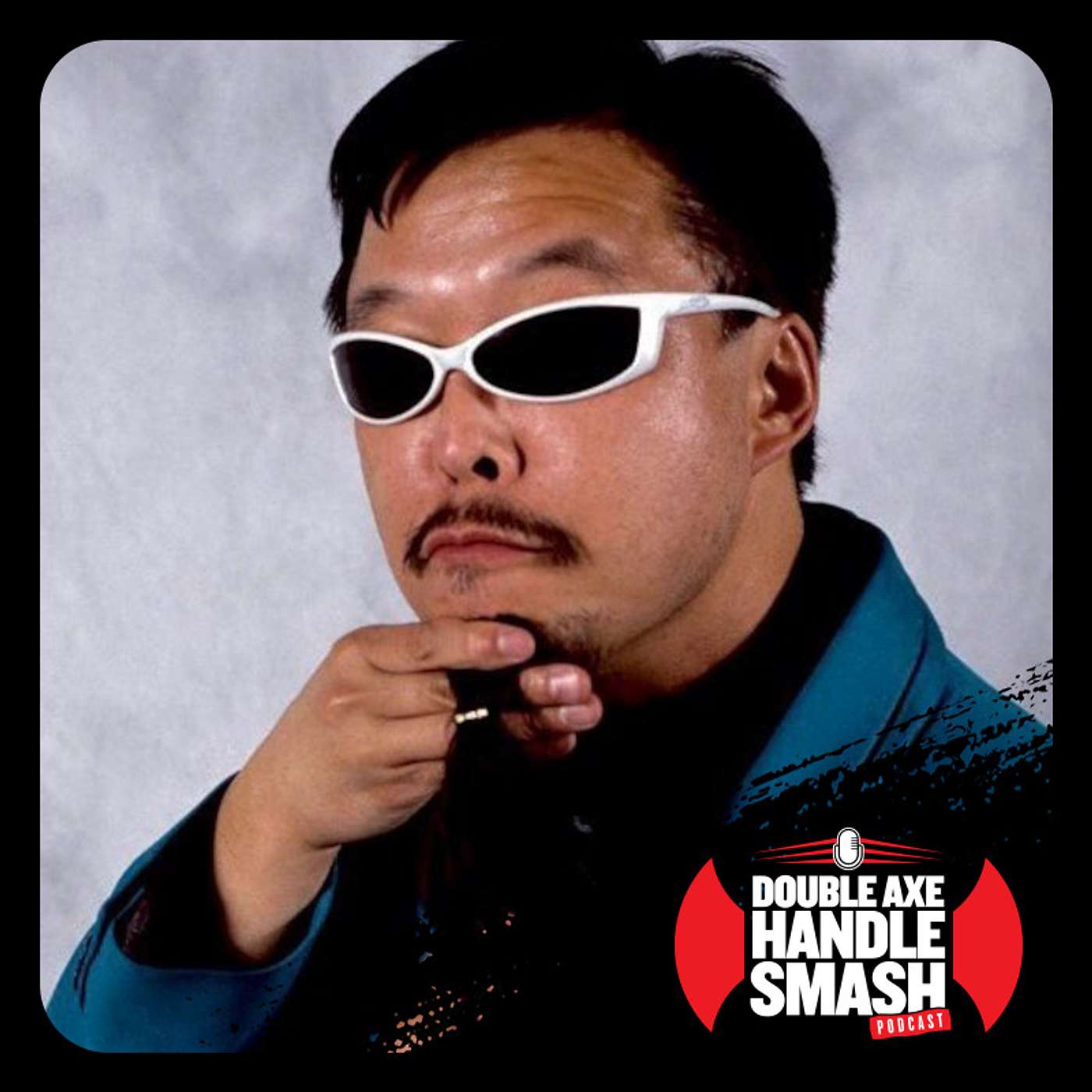 Double Axe Handle Smash Podcast - Episode 10: Sonny Onoo