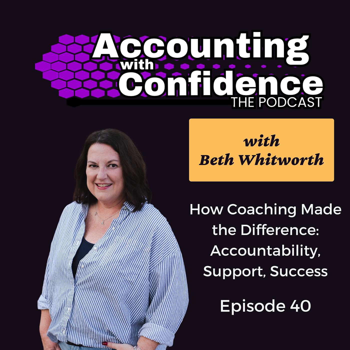 40: How Coaching Made the Difference: Accountability, Support, Success