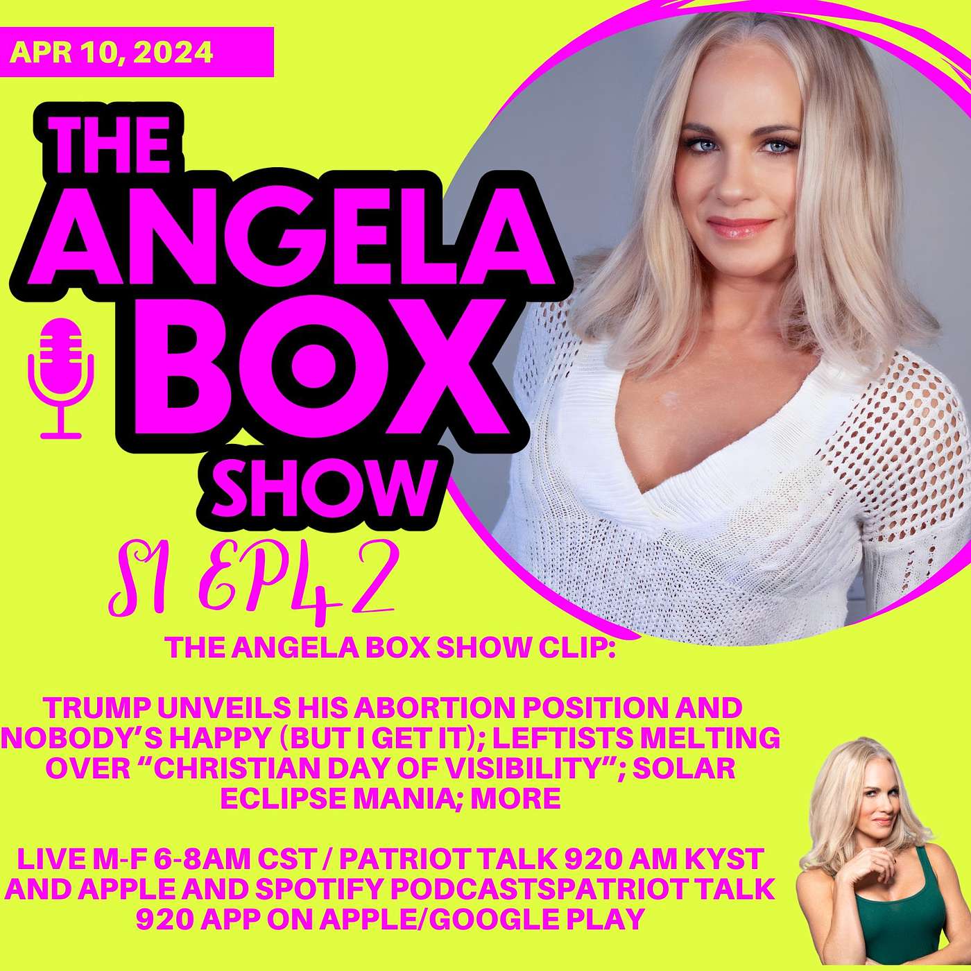 The Angela Box Show - April 10, 2024 S1 Ep42 - TRUMP UNVEILS HIS ABORTION POSITION AND NOBODY’S HAPPY (BUT I GET IT); LEFTISTS MELTING OVER “CHRISTIAN DAY OF VISIBILITY”; SOLAR ECLIPSE MANIA; MORE