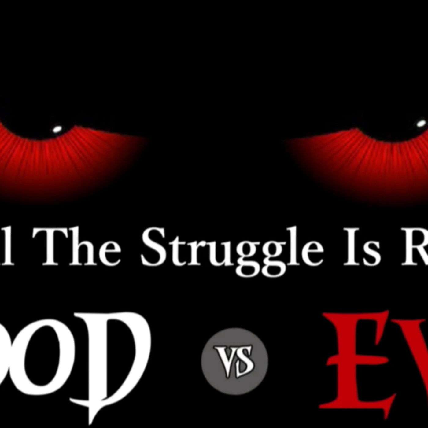 Good vs. Evil: The Struggle is Real