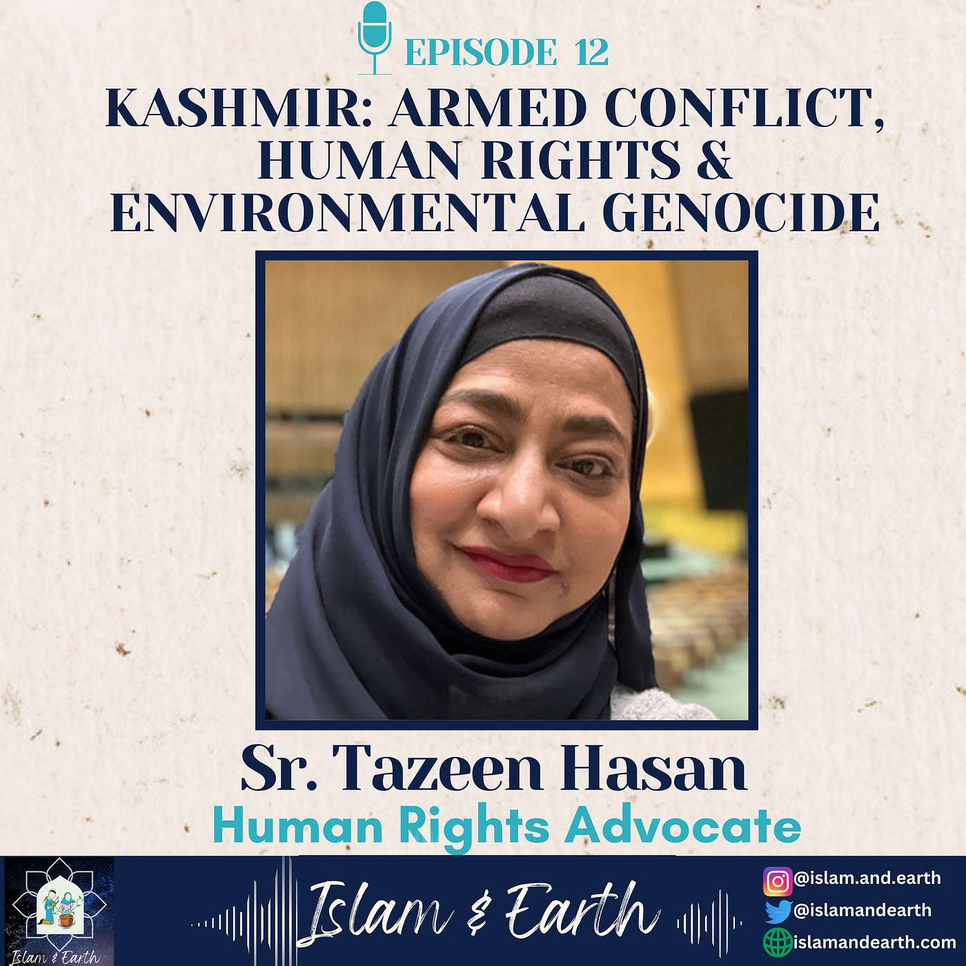 Ep.12: Kashmir: Armed Conflict, Human Rights & Environmental Genocide, Sr. Tazeen Hasan: Human Rights Advocate