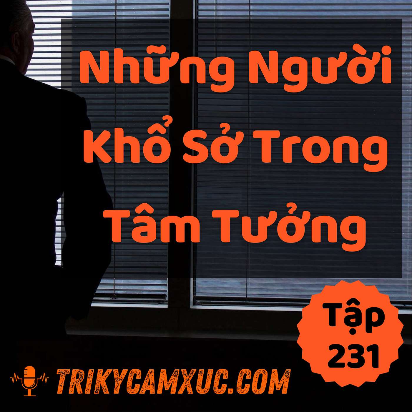 Những Người Khổ Sở Trong Tâm Tưởng - Tri kỷ cảm xúc #231