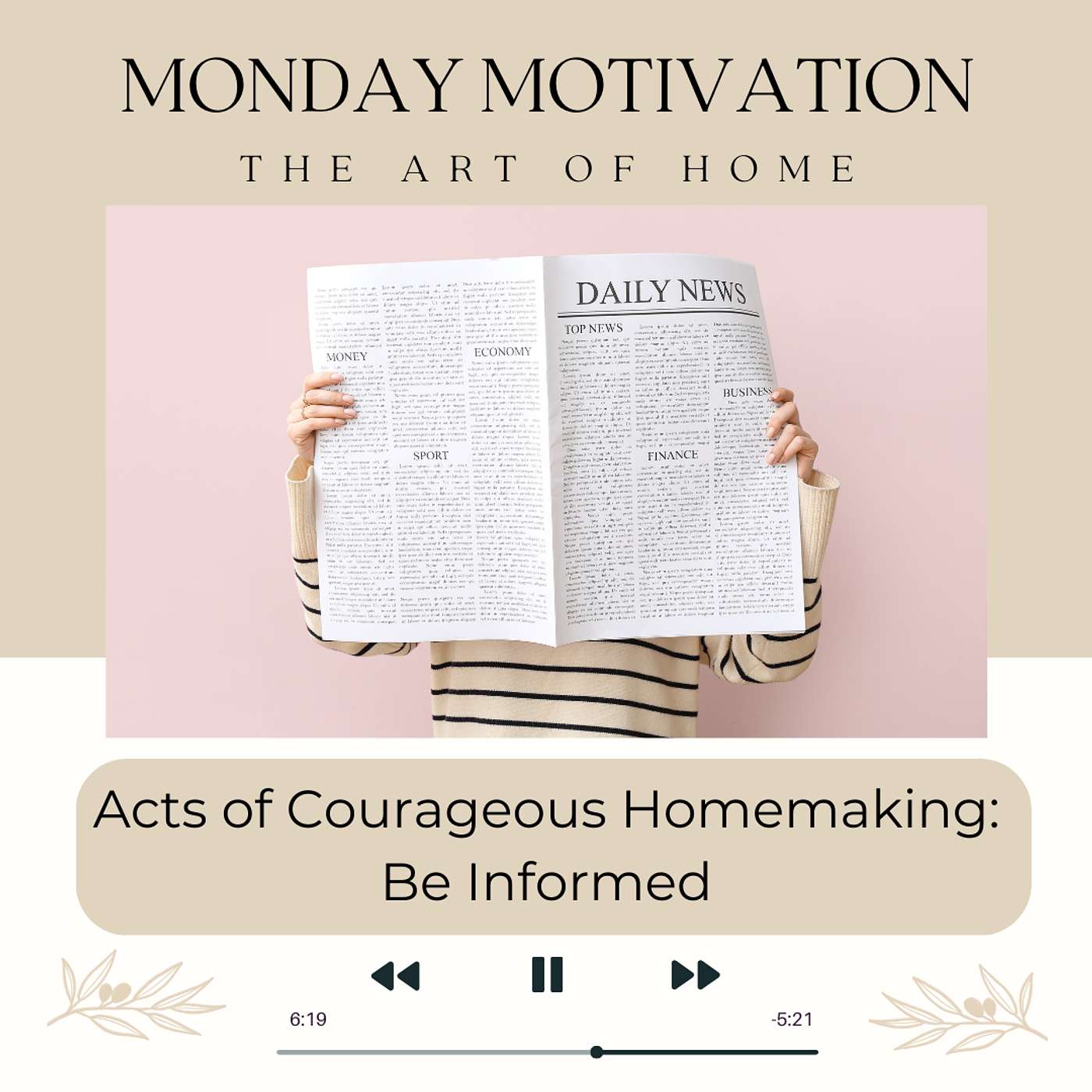 Monday Motivation #47 | Acts of Courageous Homemaking; Be Informed