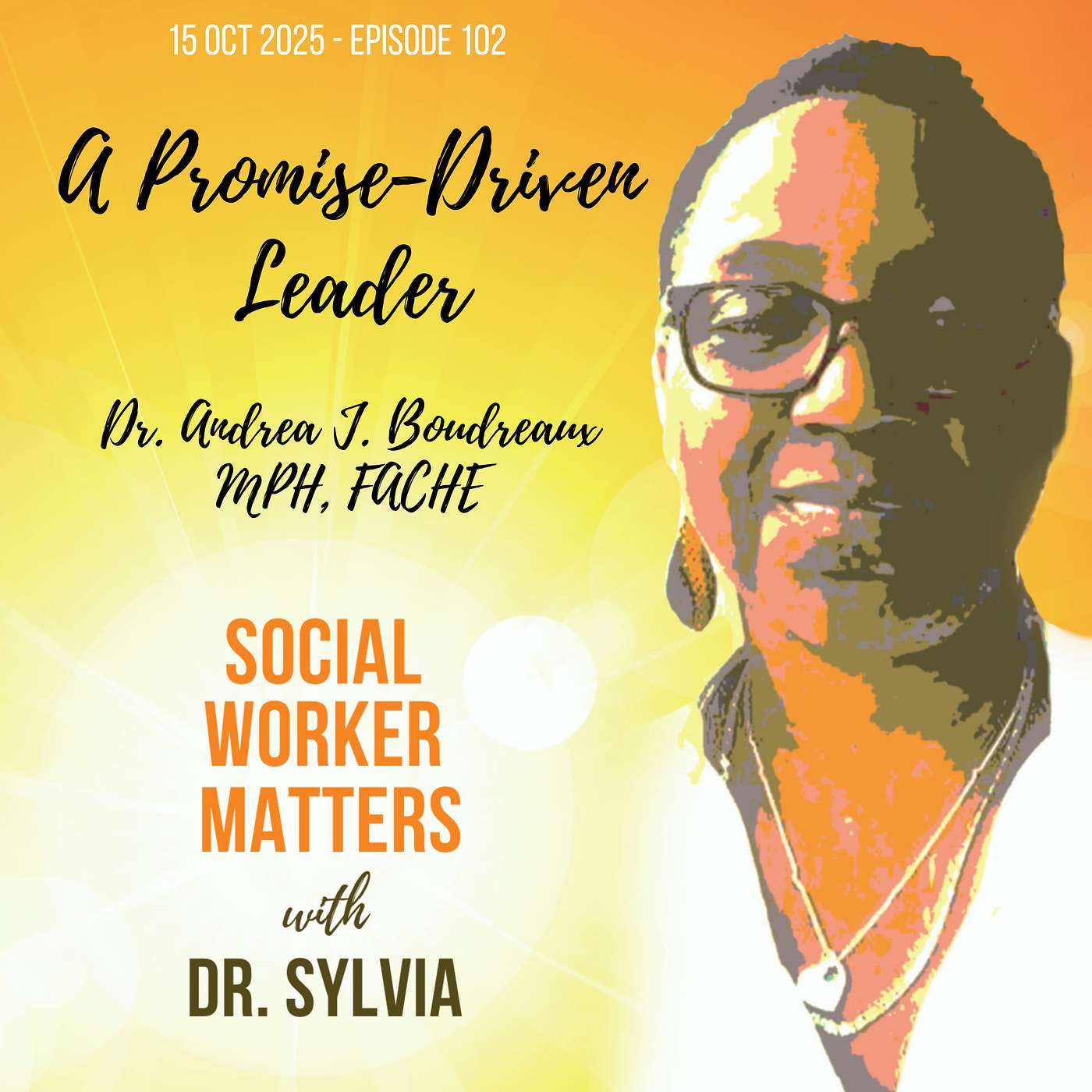 A Promise-Driven Leader Dr. Andrea J. Boudreaux MPH, FACHE A Promise-Driven Leader Dr. Andrea J. Boudreaux MPH, FACHE