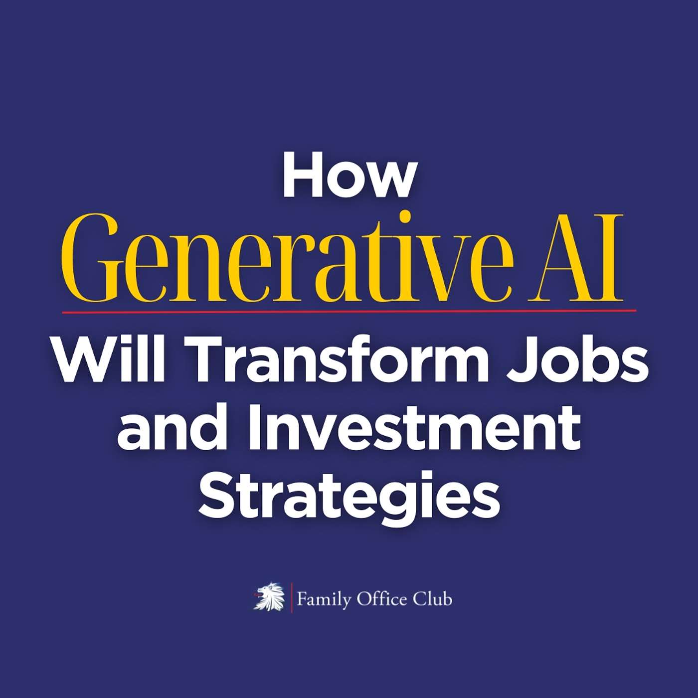 How Generative AI Will Transform Jobs and Investment Strategies