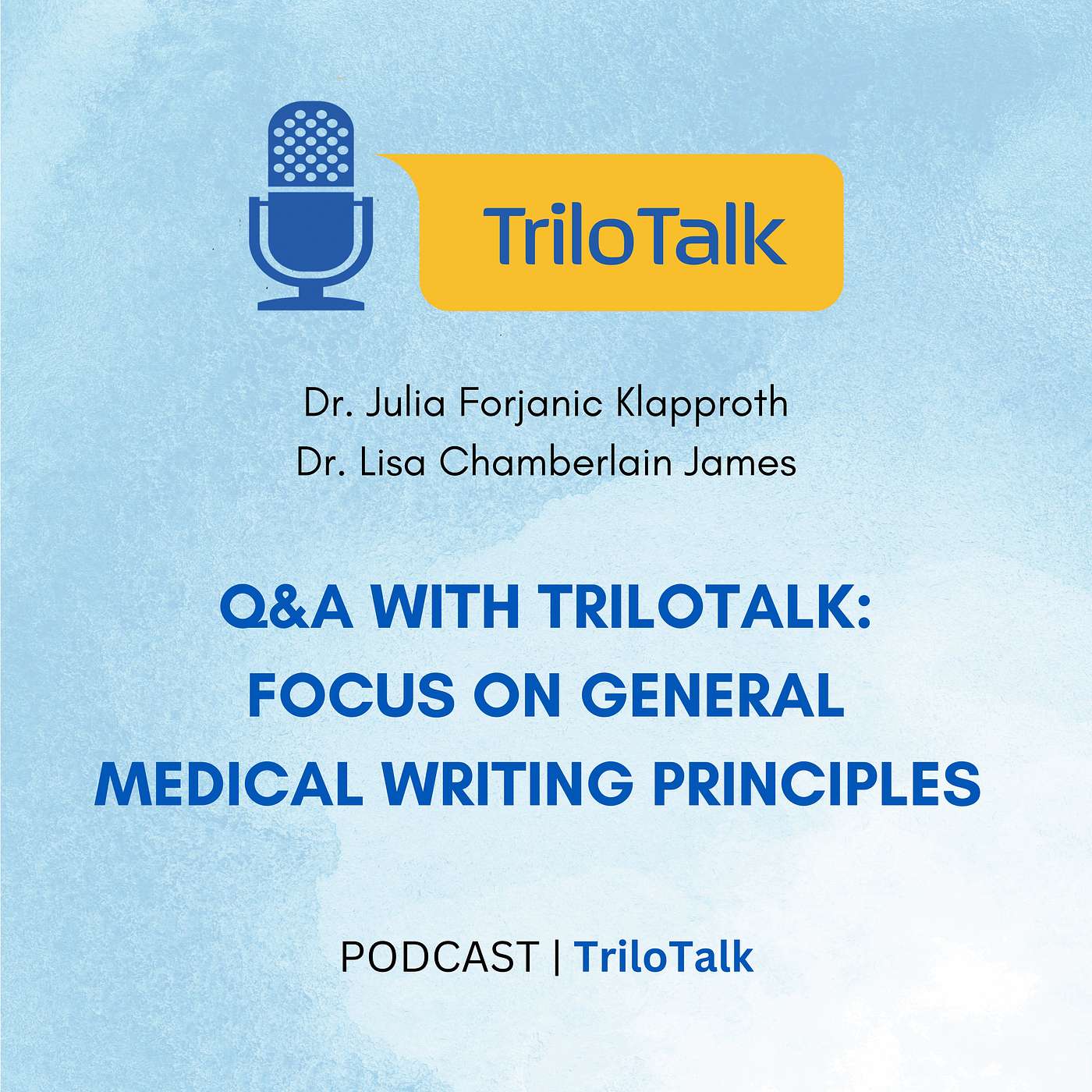 Episode 20: Q&A With TriloTalk: Focus on General Medical Writing Principles
