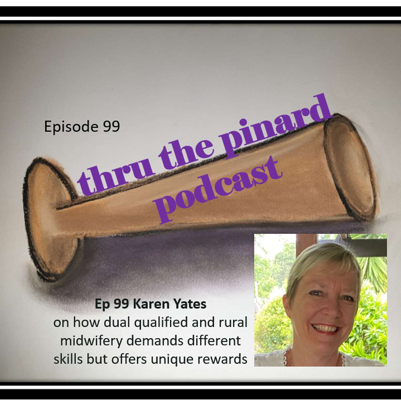 Ep 99 Karen Yates on how dual qualified and rural midwifery demands different skills but offers unique rewards.