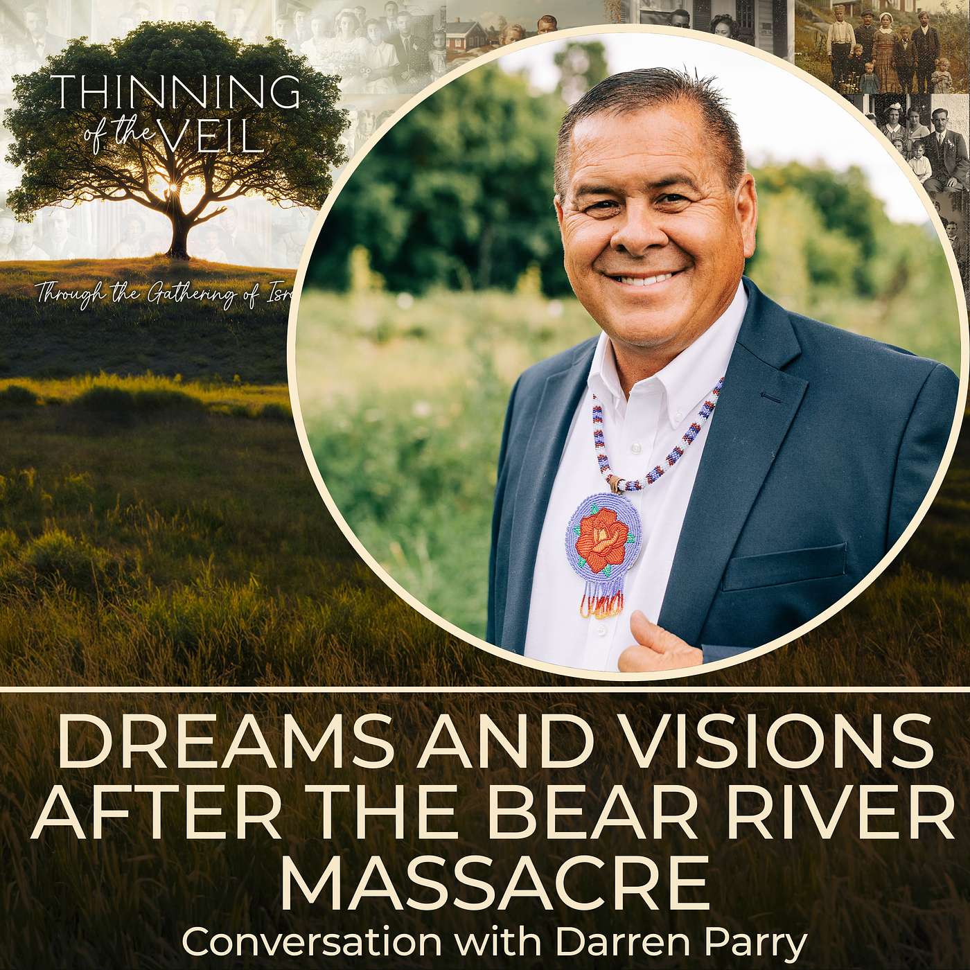 DREAMS AND VISIONS AFTER THE BEAR RIVER MASSACRE: Conversation with Darren Parry episode artwork