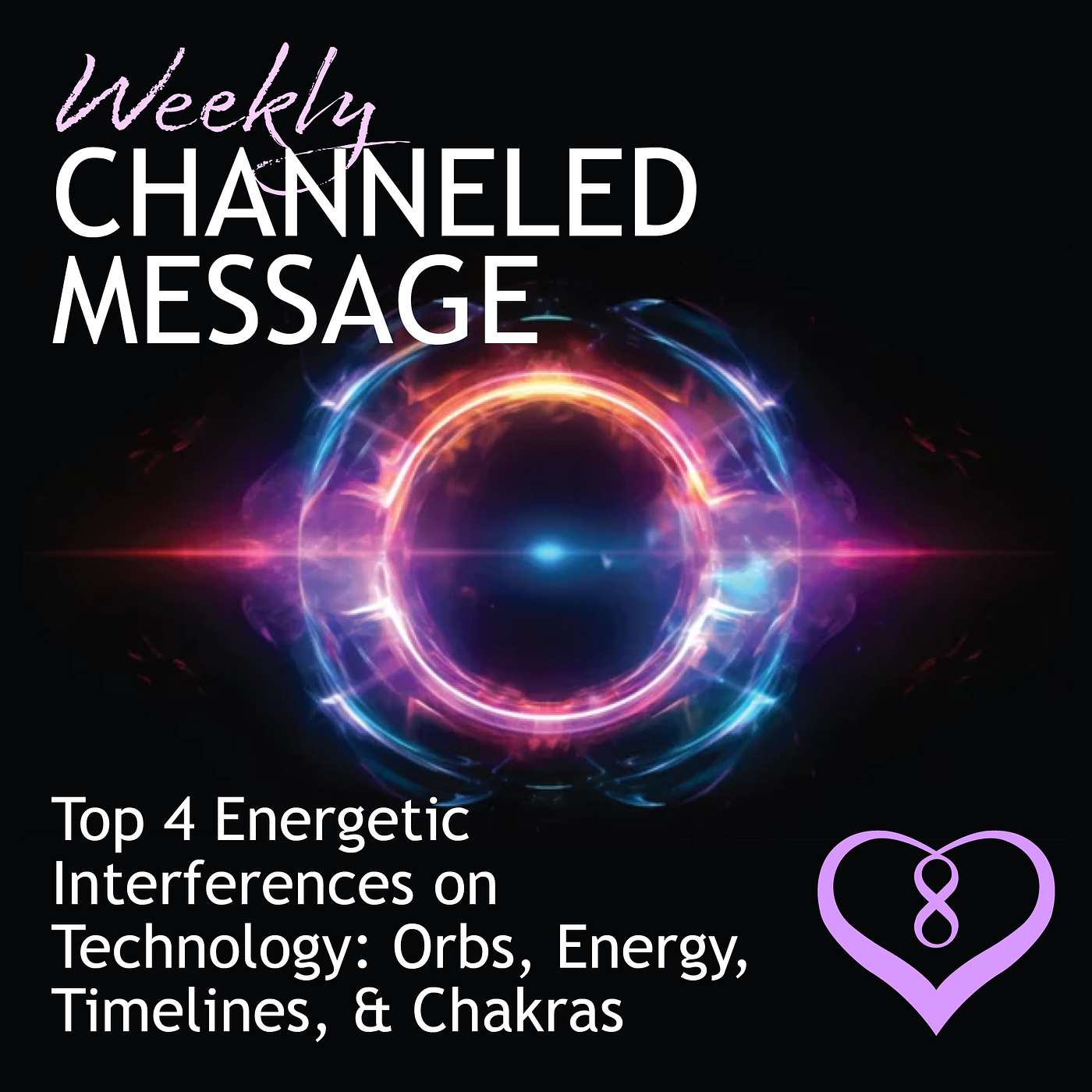 Top 4 Energetic Interferences on Technology: Orbs, Energy, Timelines, & Chakras - Weekly Channeled Message