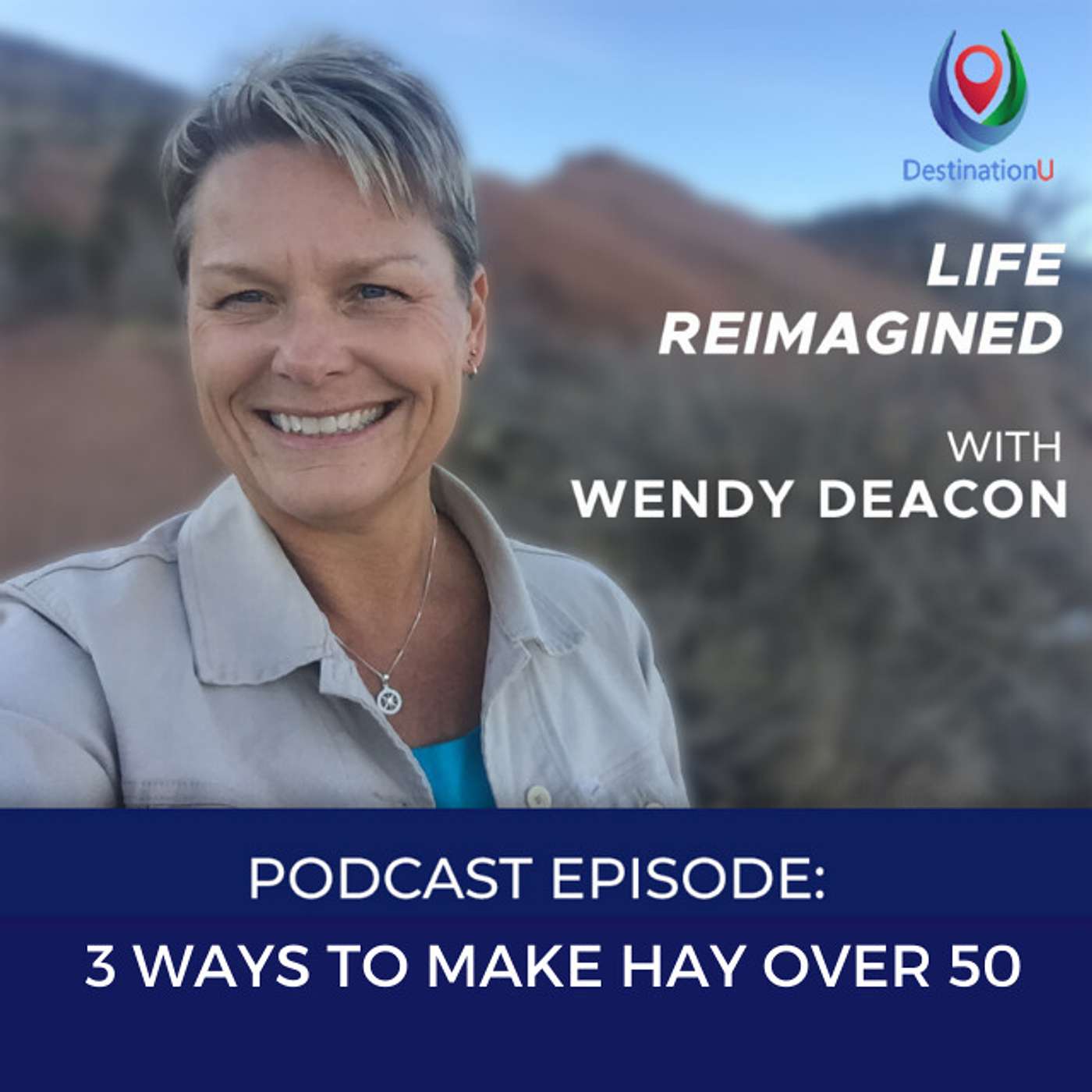 Life Reimagined with Wendy Deacon