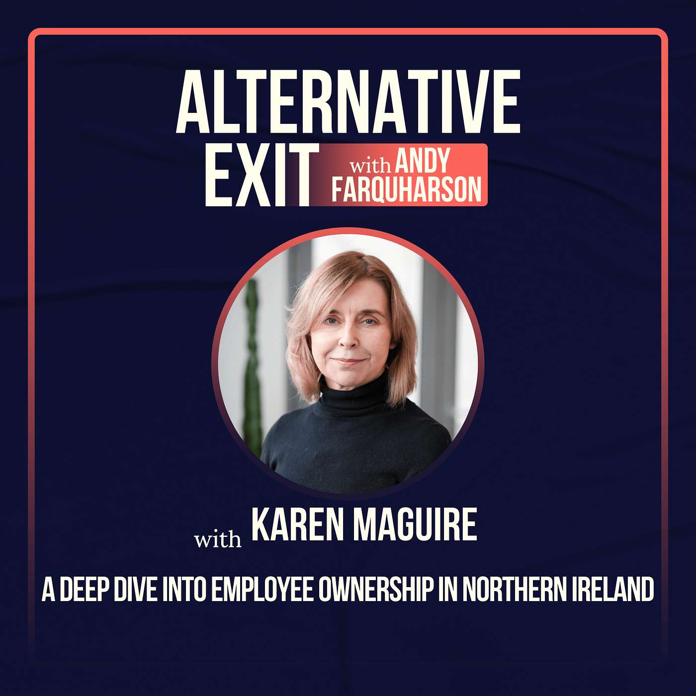 Alternative Exit #38 | Karen McGuire’s Succession: A Deep Dive Into Employee Ownership in Northern Ireland