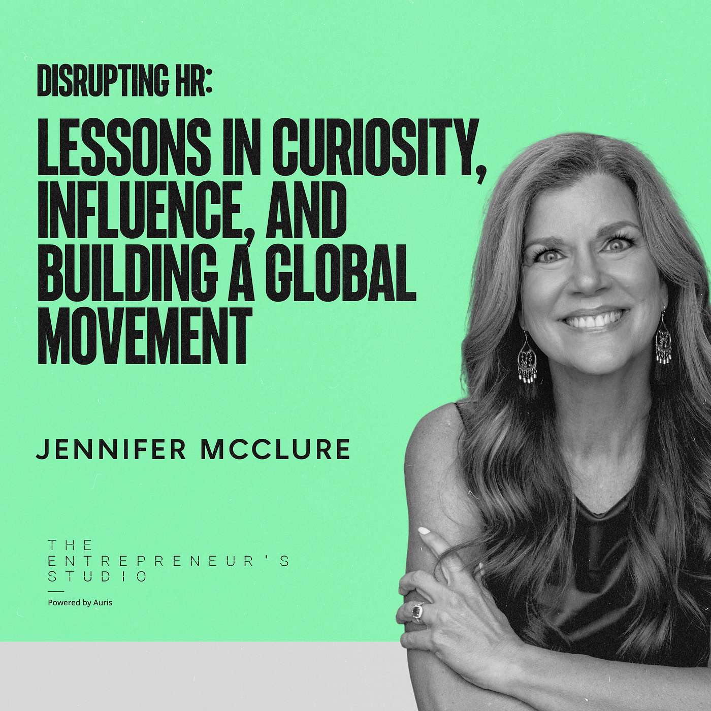Disrupting HR: Lessons in Curiosity, Influence, and Building a Global Movement | Jennifer McClure episode artwork