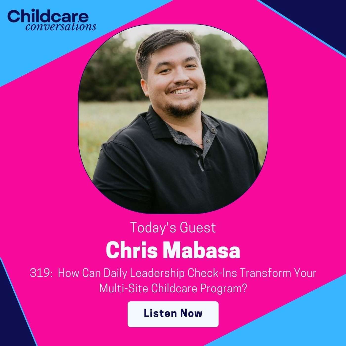 319: How Can Daily Leadership Check-Ins Transform Your Multi-Site Childcare Program? With Chris Mabasa episode artwork