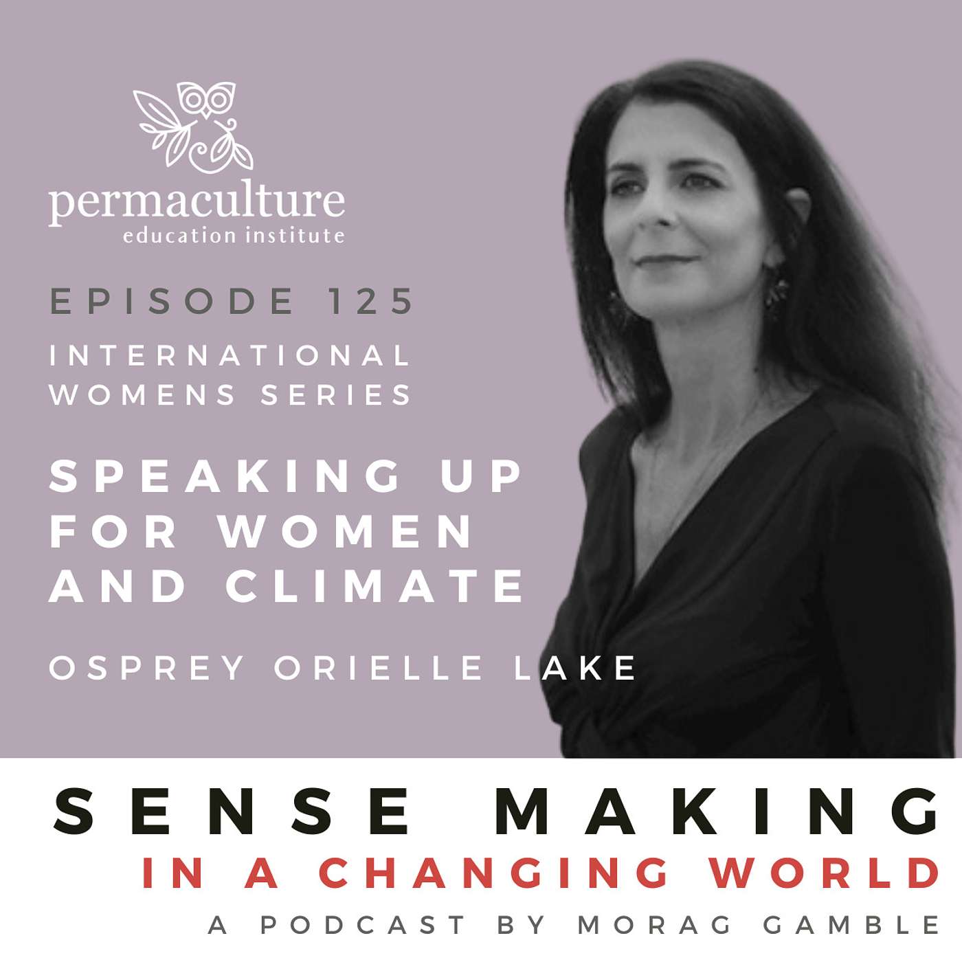 Episode 125: Speaking Up for Women and Climate with Osprey Orielle Lake and Morag Gamble