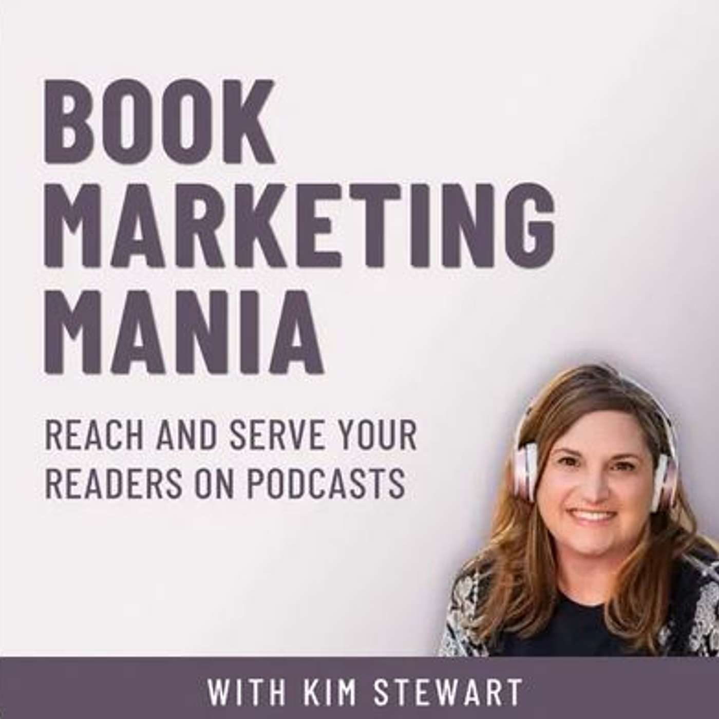 Book Marketing Mania Podcast, with host Kim Stewart