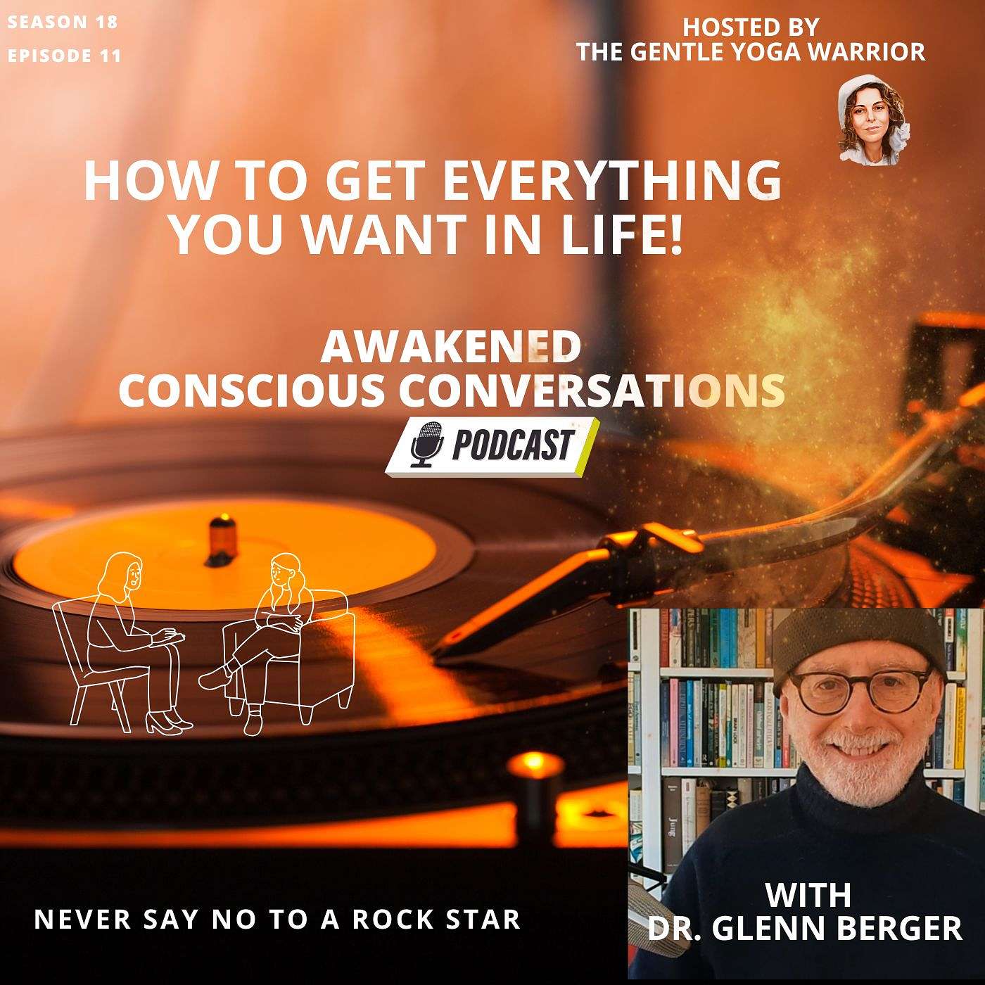 How To Get What Ever You Want In Life:  Lessons from a Rockstar's Journey