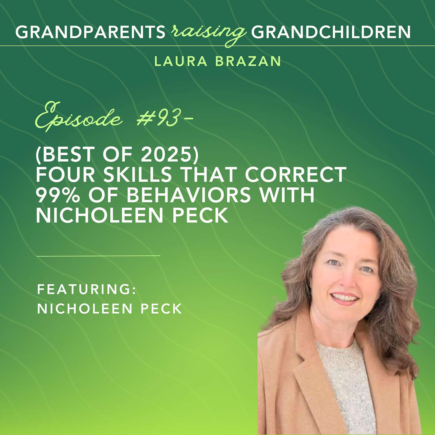 (Best of 2025) Four Skills That Correct 99% of Behaviors with Nicholeen Peck