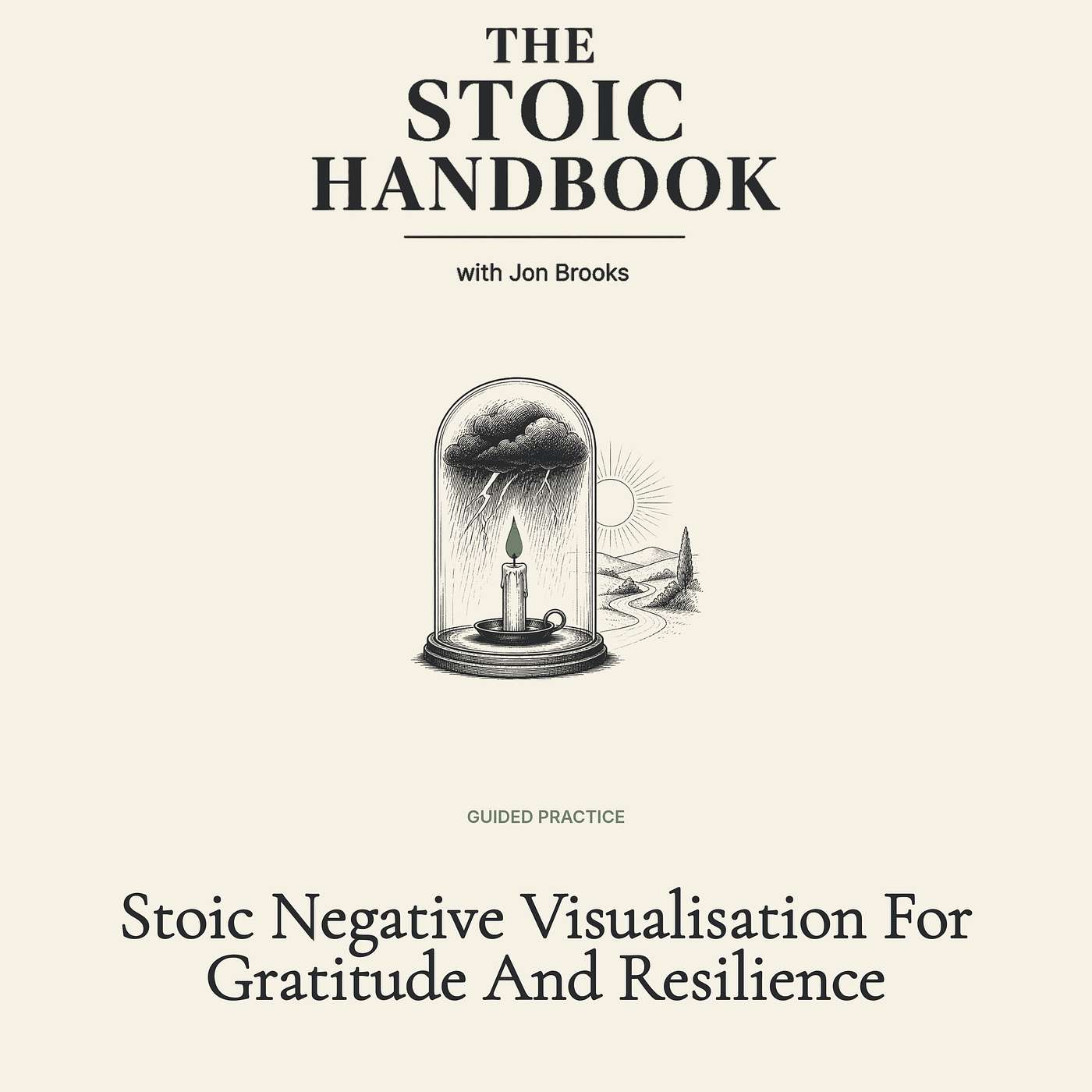 Stoic Negative Visualisation For Gratitude And Resilience episode artwork