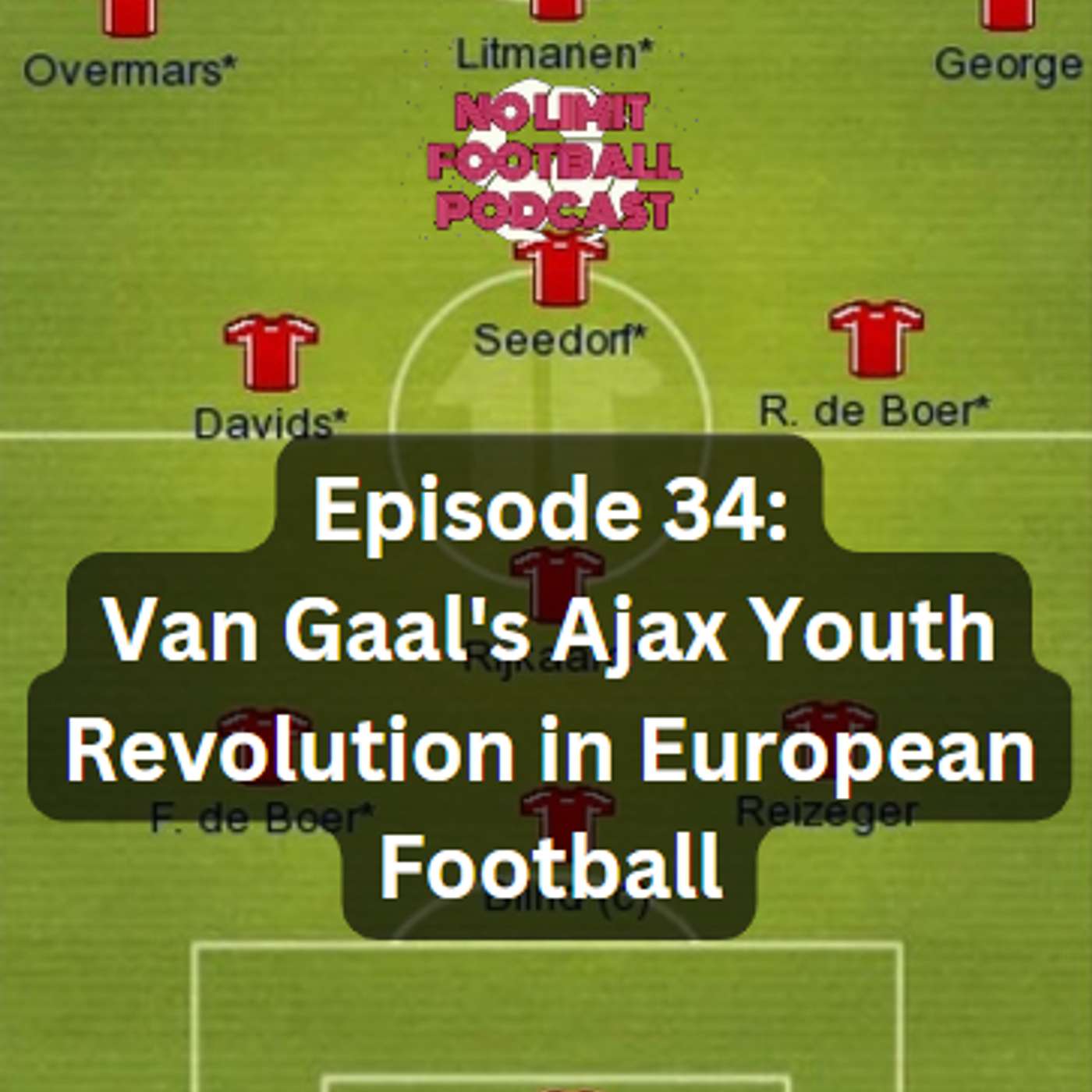 # 34: Van Gaal's Ajax Youth Revolution in European Football