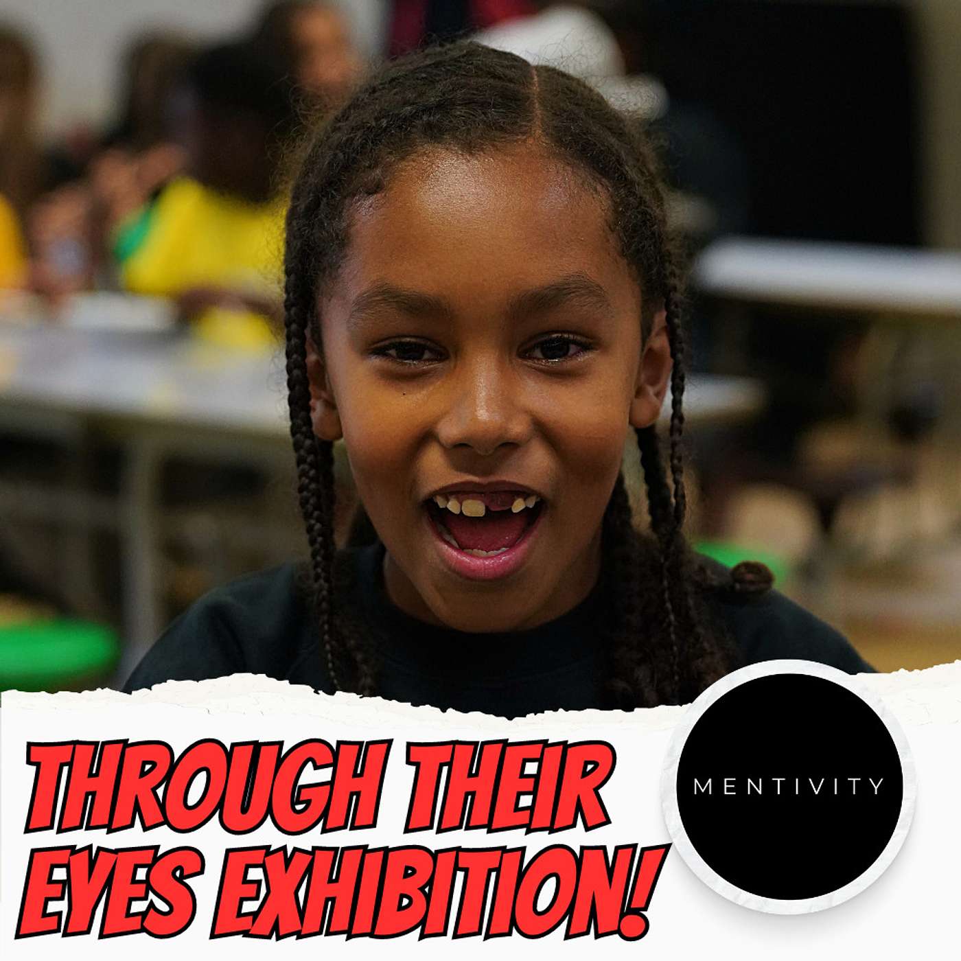 Mentivity - Through Their Eyes Exhibition podcast artwork