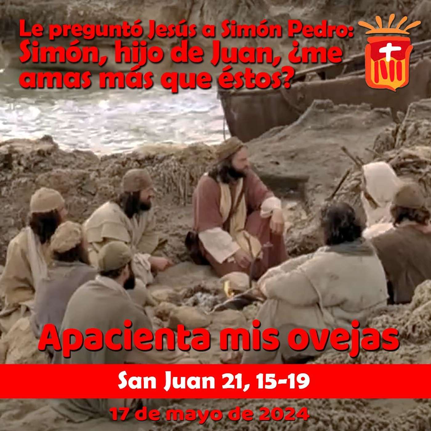 2024-05-17 San Juan 21, 15-19: Viernes VII Pascua.